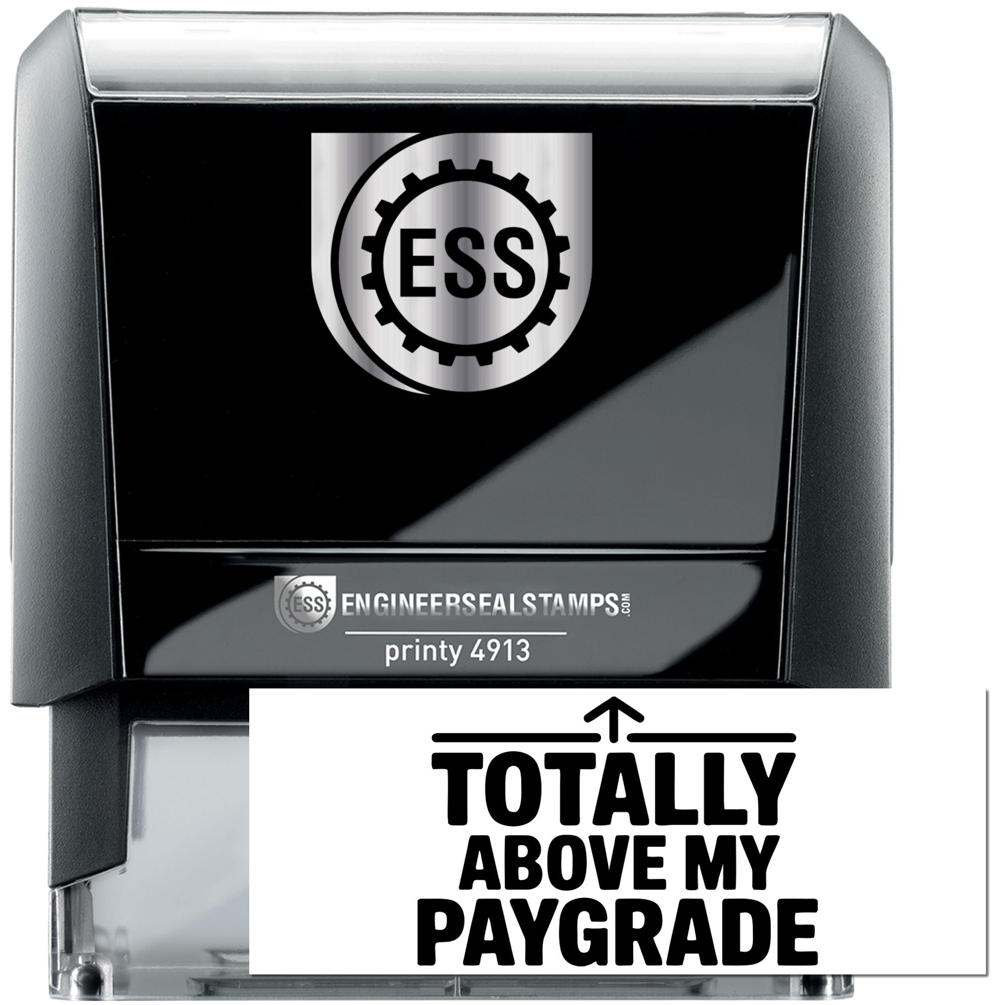Black self-inking stamp and seal with silver accents, ESS logo, and bold Totally Above My Paygrade text.