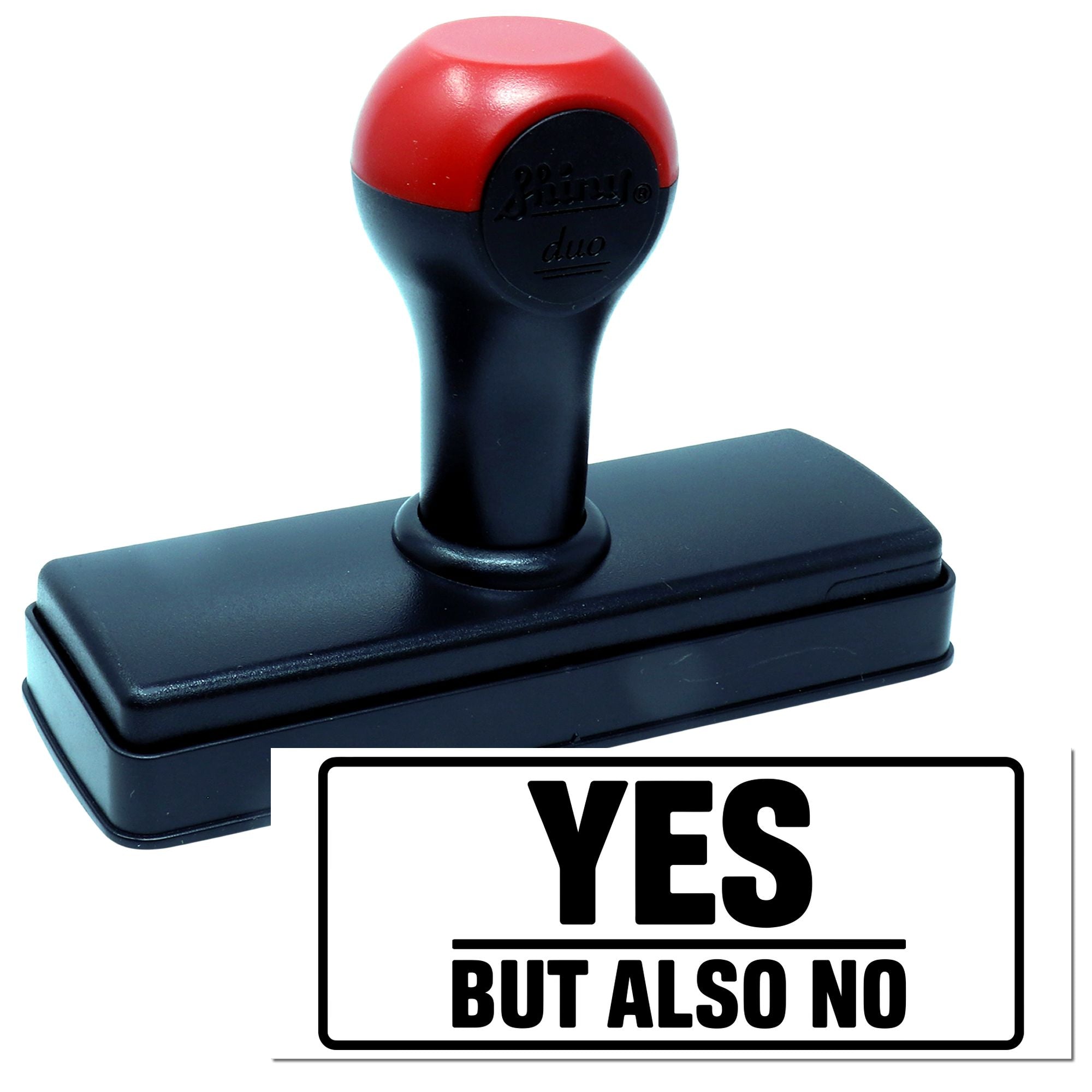Red and black self-inking stamp and seal with bold YES BUT ALSO NO imprint on white background