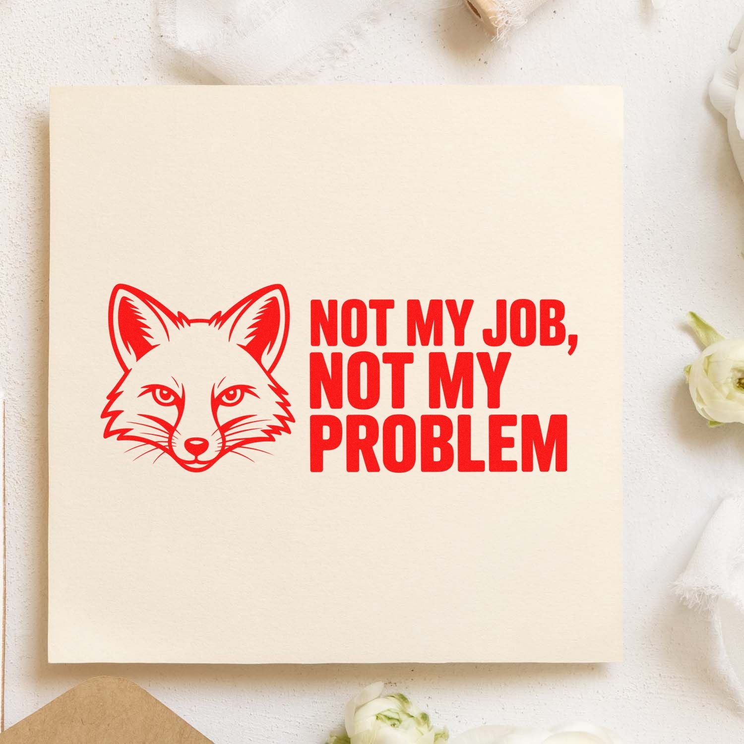 Red fox stamp and seal with bold Not My Job, Not My Problem text on a cream card.