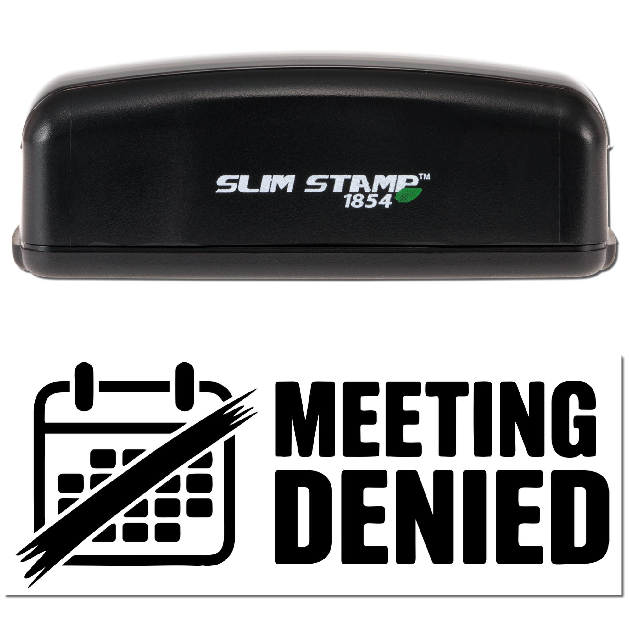 Black Slim Stamp 1854 handheld stamp with green accent above bold black MEETING DENIED seal graphic.