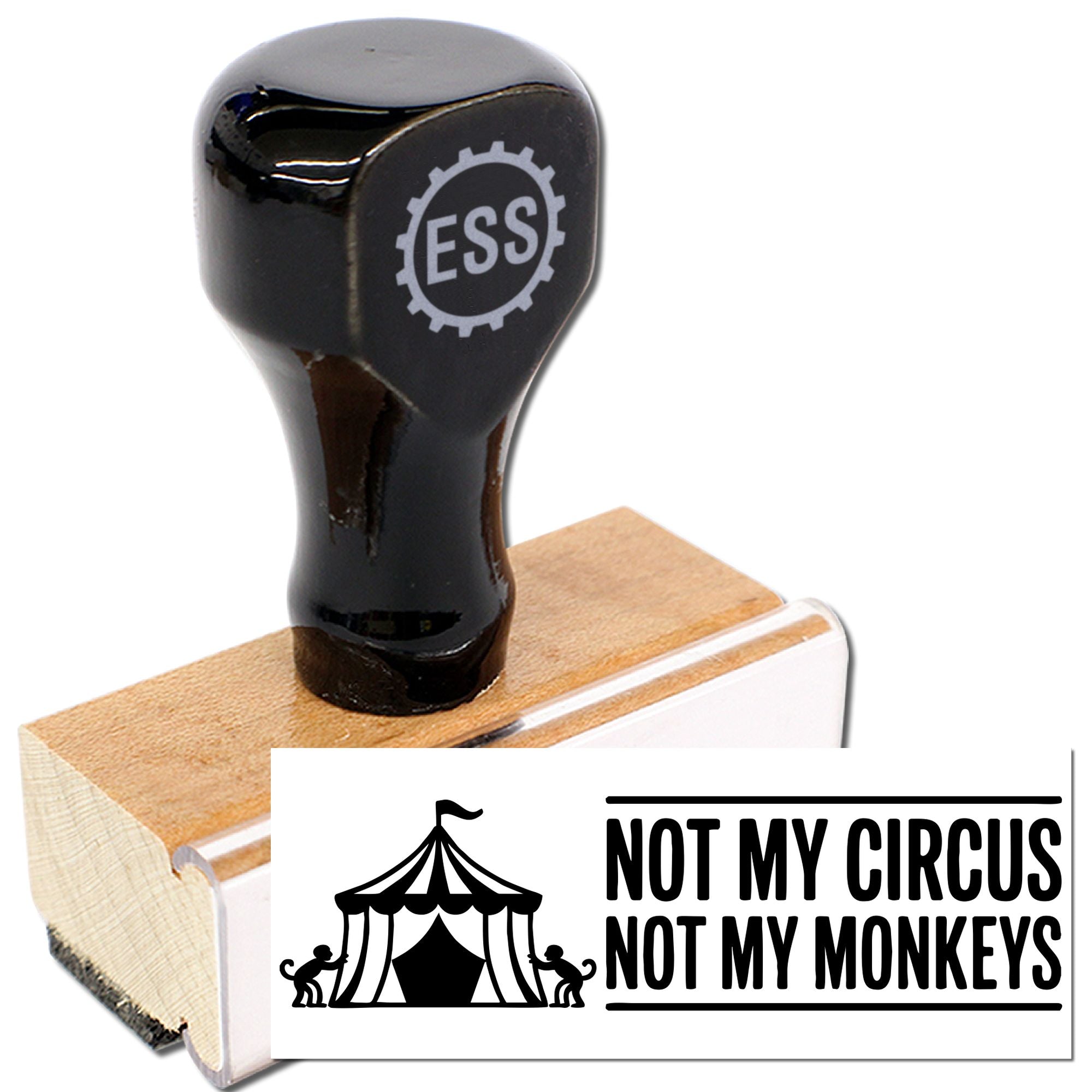 Black rubber stamp and wooden seal with circus tent graphic and NOT MY CIRCUS NOT MY MONKEYS text
