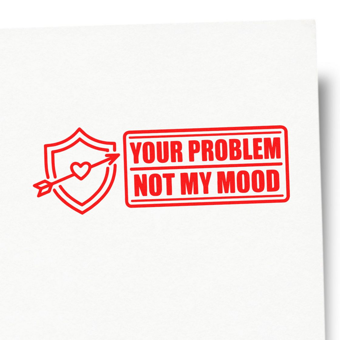 Red rubber stamp and seal design with shield, heart-arrow icon, and slogan Your Problem Not My Mood.