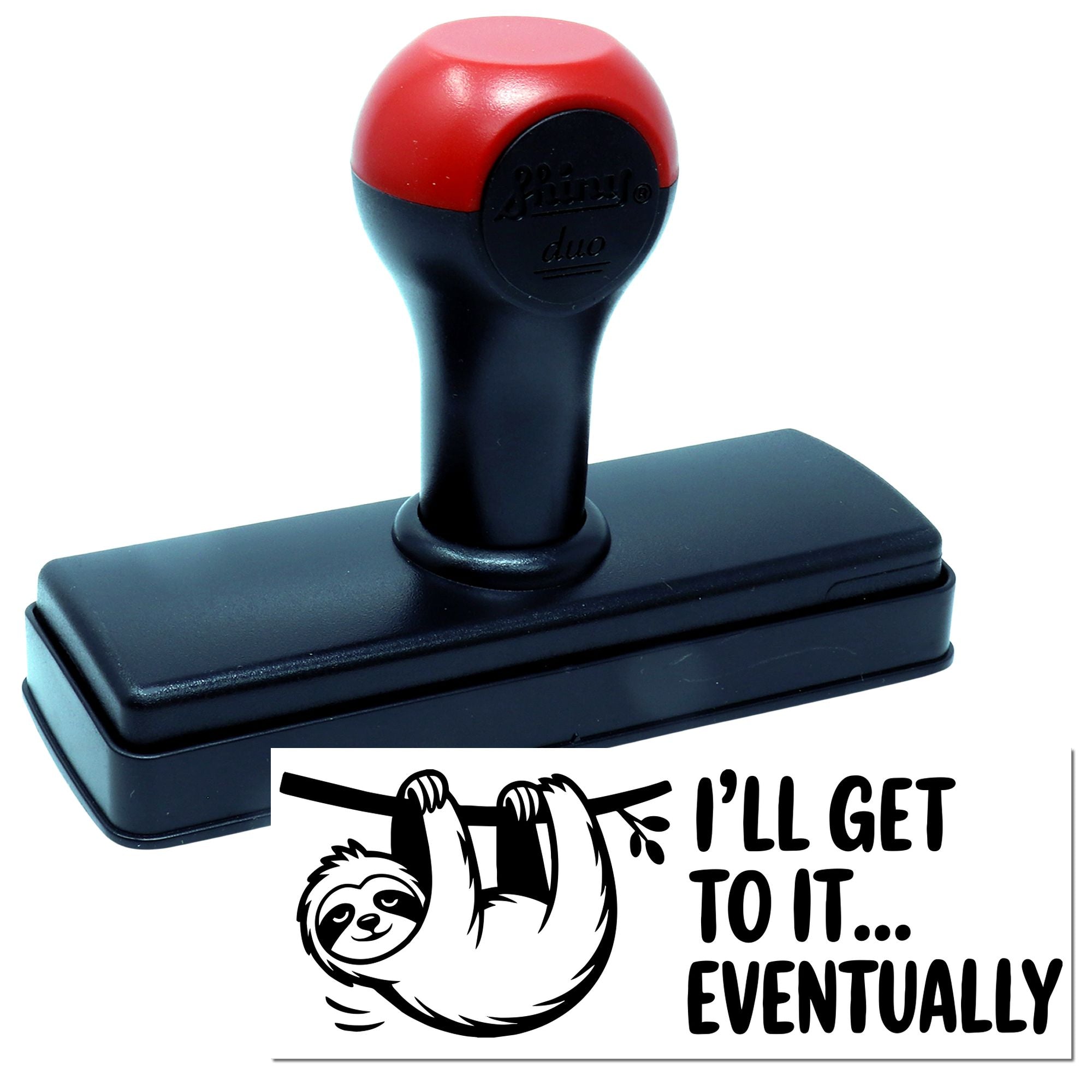 Red and black self-inking stamp with a black sloth-themed seal reading ILL GET TO IT... EVENTUALLY