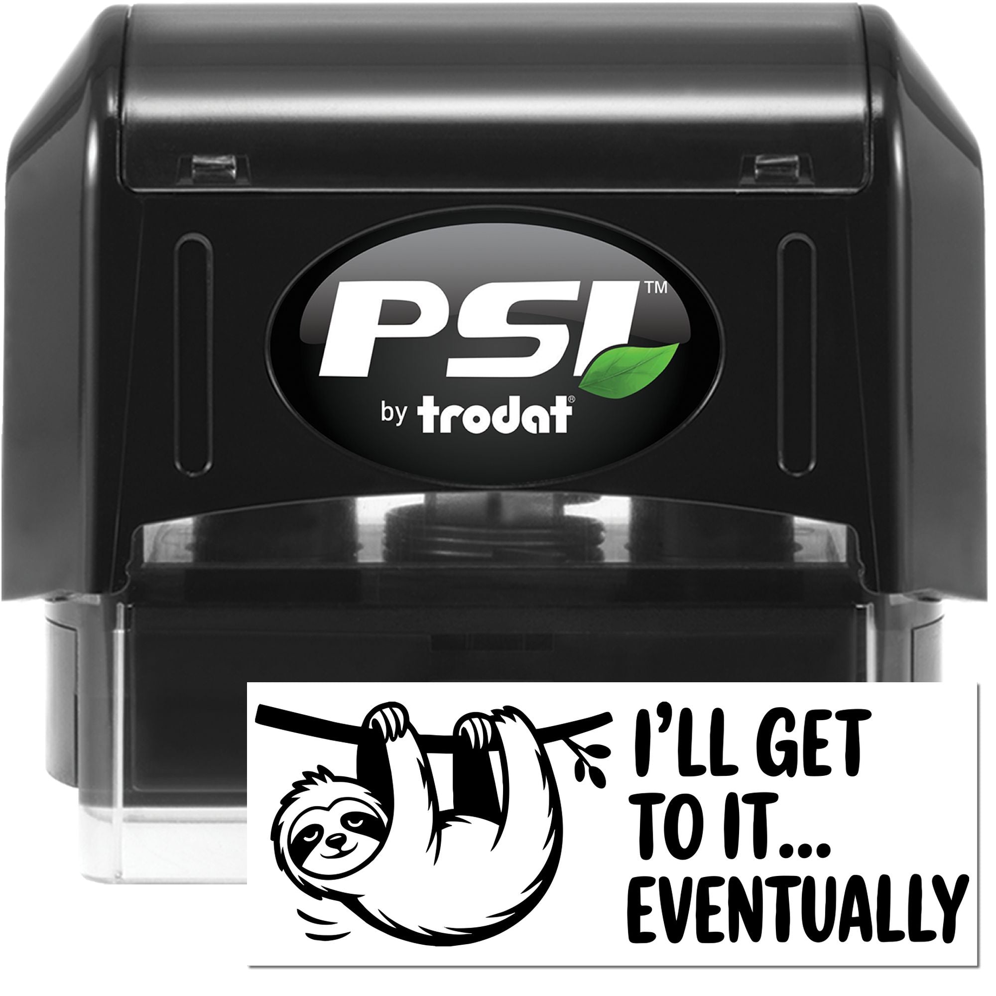 Black PSI by Trodat self-inking stamp and seal set with white sloth design and Ill get to it
eventually text.