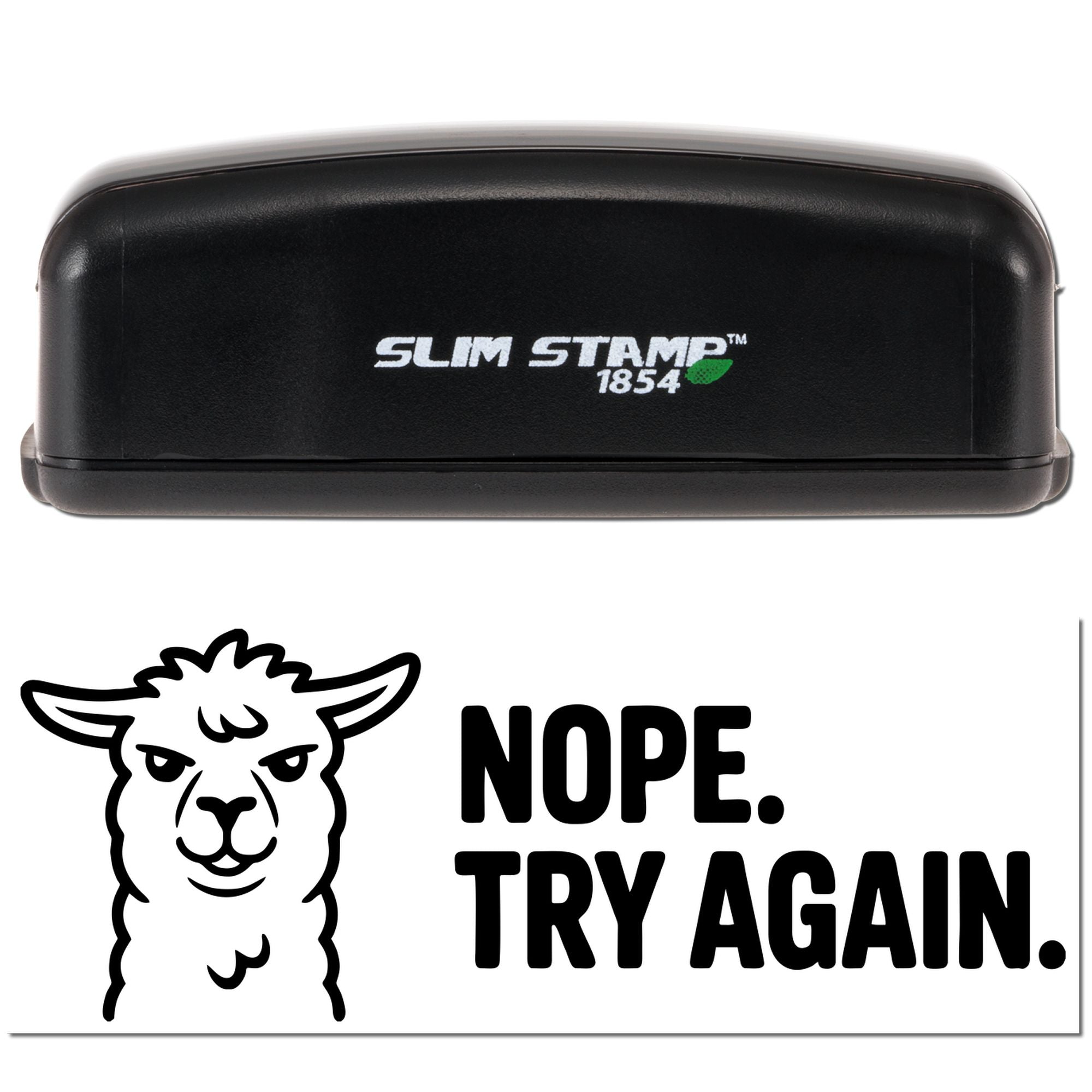 Black Slim Stamp 1854 self-inking stamp and seal with llama face graphic and bold NOPE. TRY AGAIN. text.
