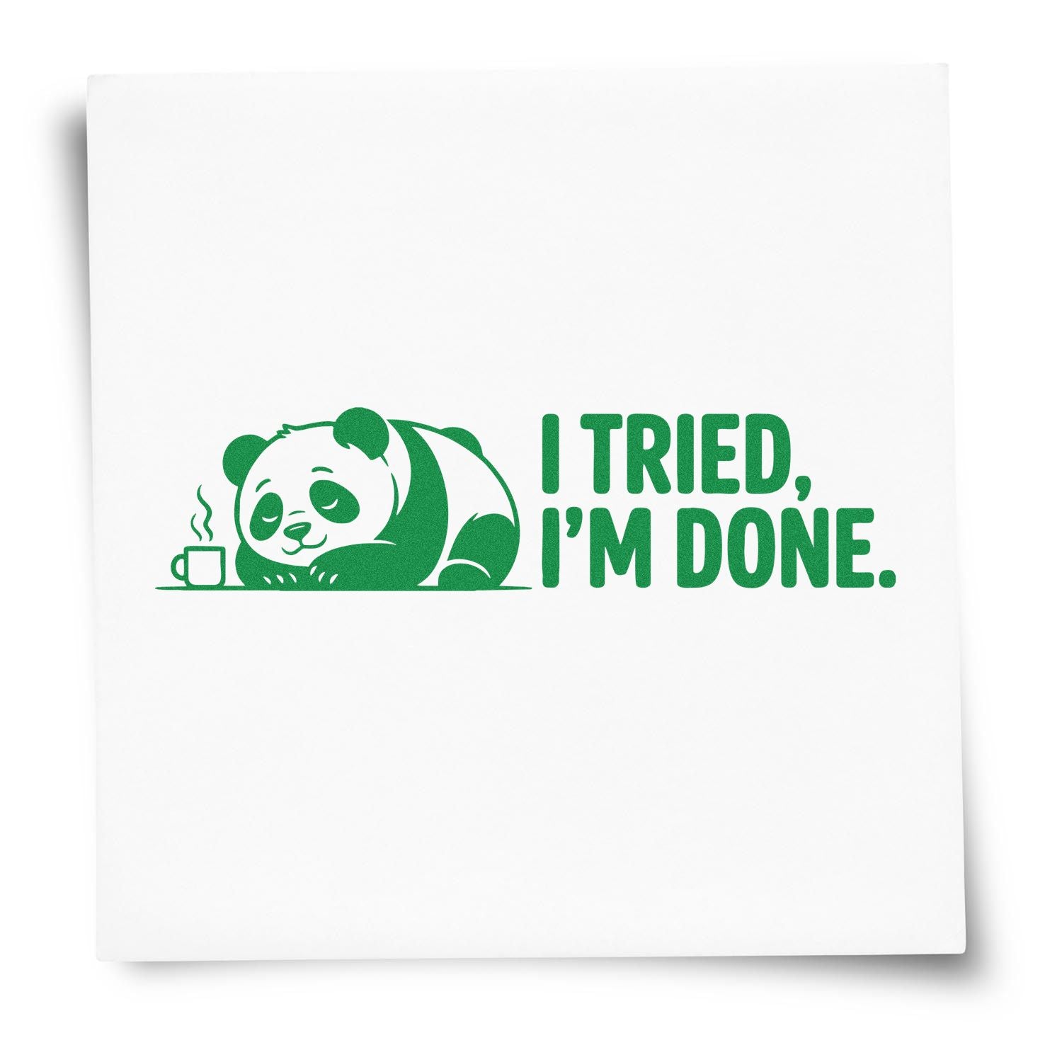 Green stamp seal featuring a sleepy panda and steaming coffee cup with text, I TRIED, IM DONE.