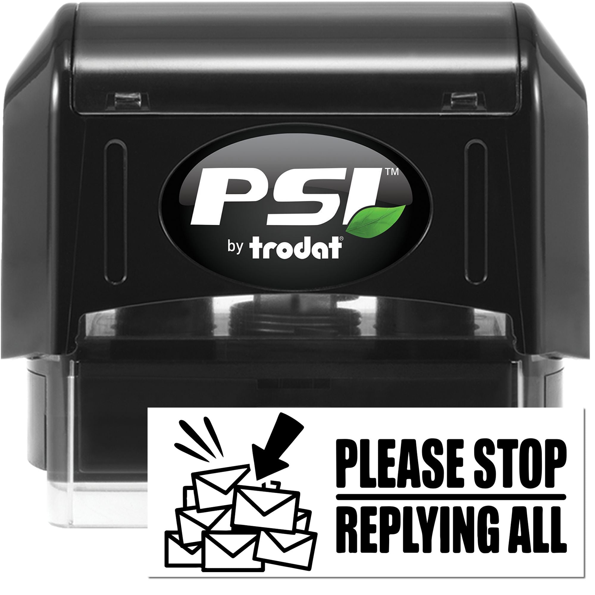Black PSI by Trodat self-inking stamp and seal with white label reading PLEASE STOP REPLYING ALL and envelope icon.