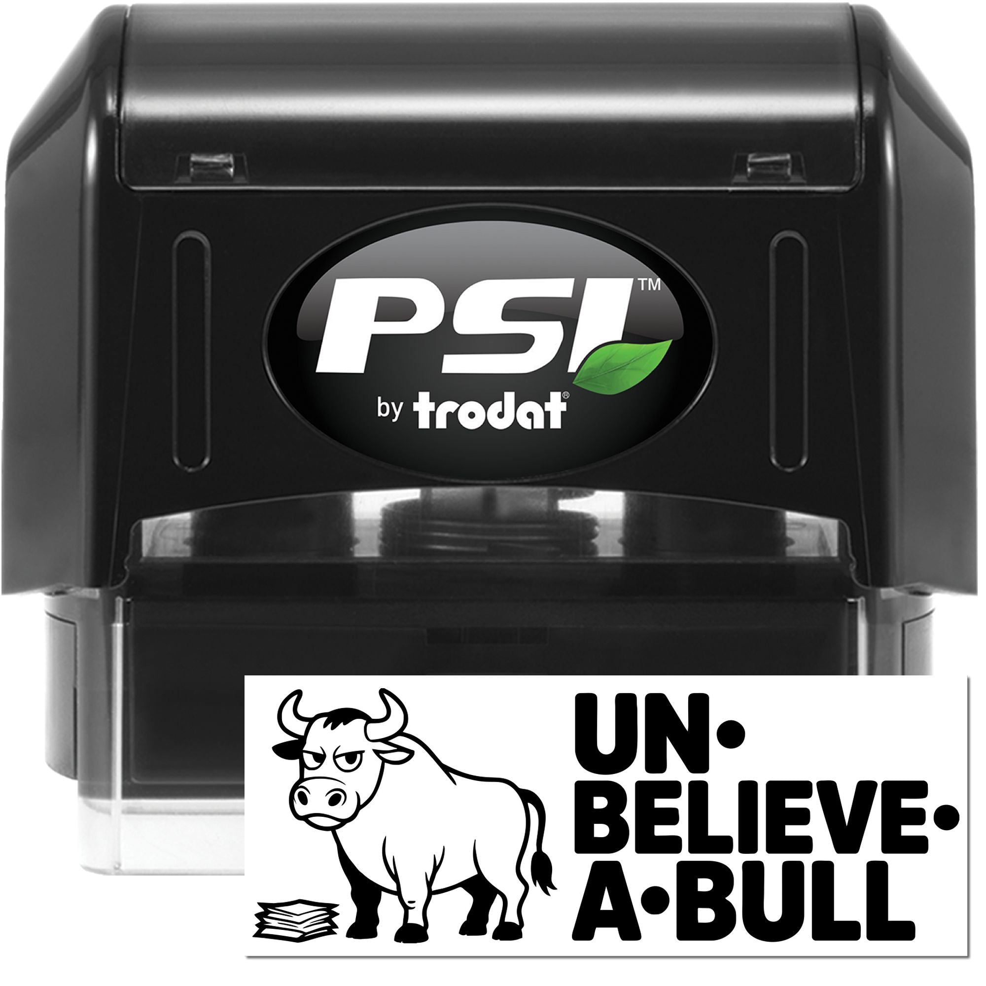 Black PSI by Trodat self-inking stamp and seal with green leaf logo and UN BELIEVE A BULL cow design.