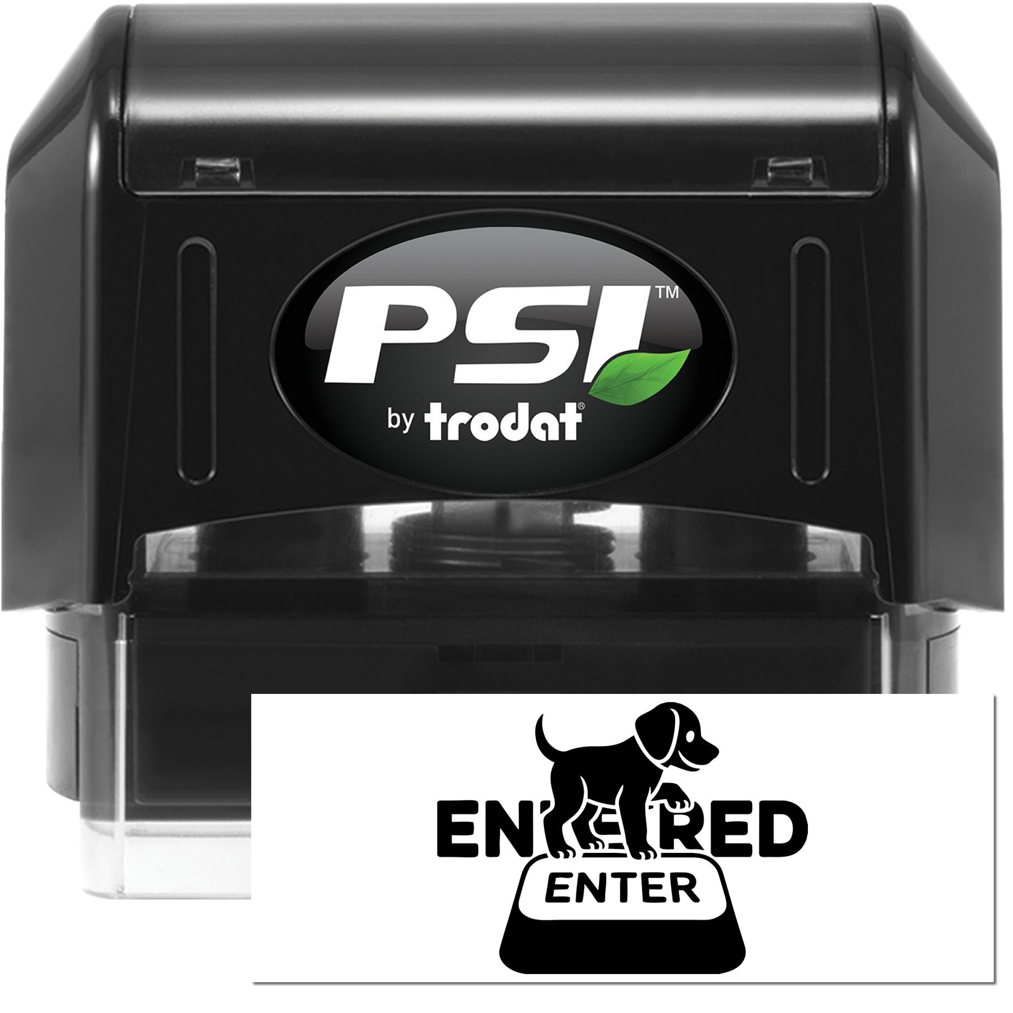 Black PSI by Trodat self-inking stamp and seal with green leaf logo and ENTERED ENTER dog design.