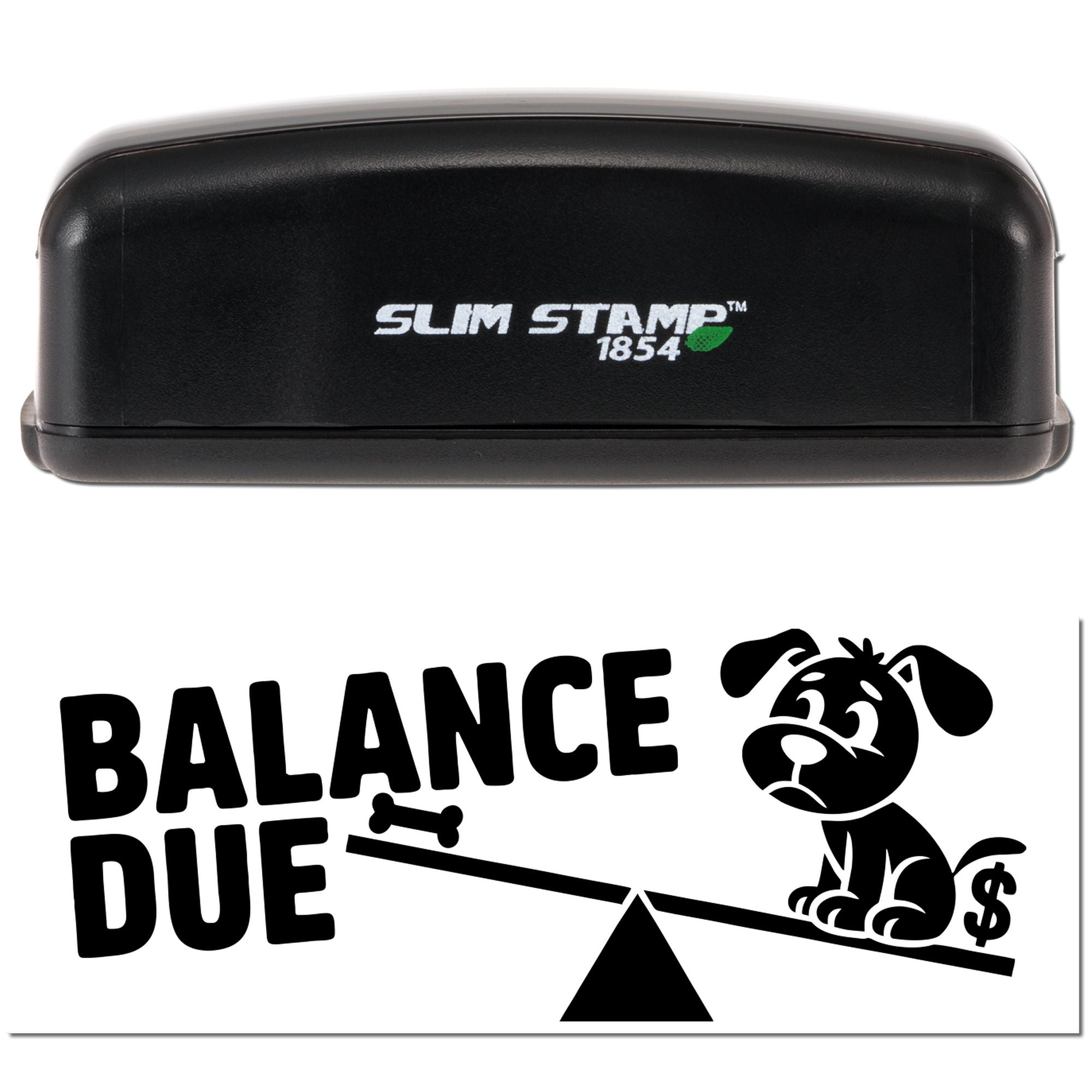 Black Slim Stamp 1854 self-inking stamp with green leaf logo above a Balance Due dog-and-dollar seal design.