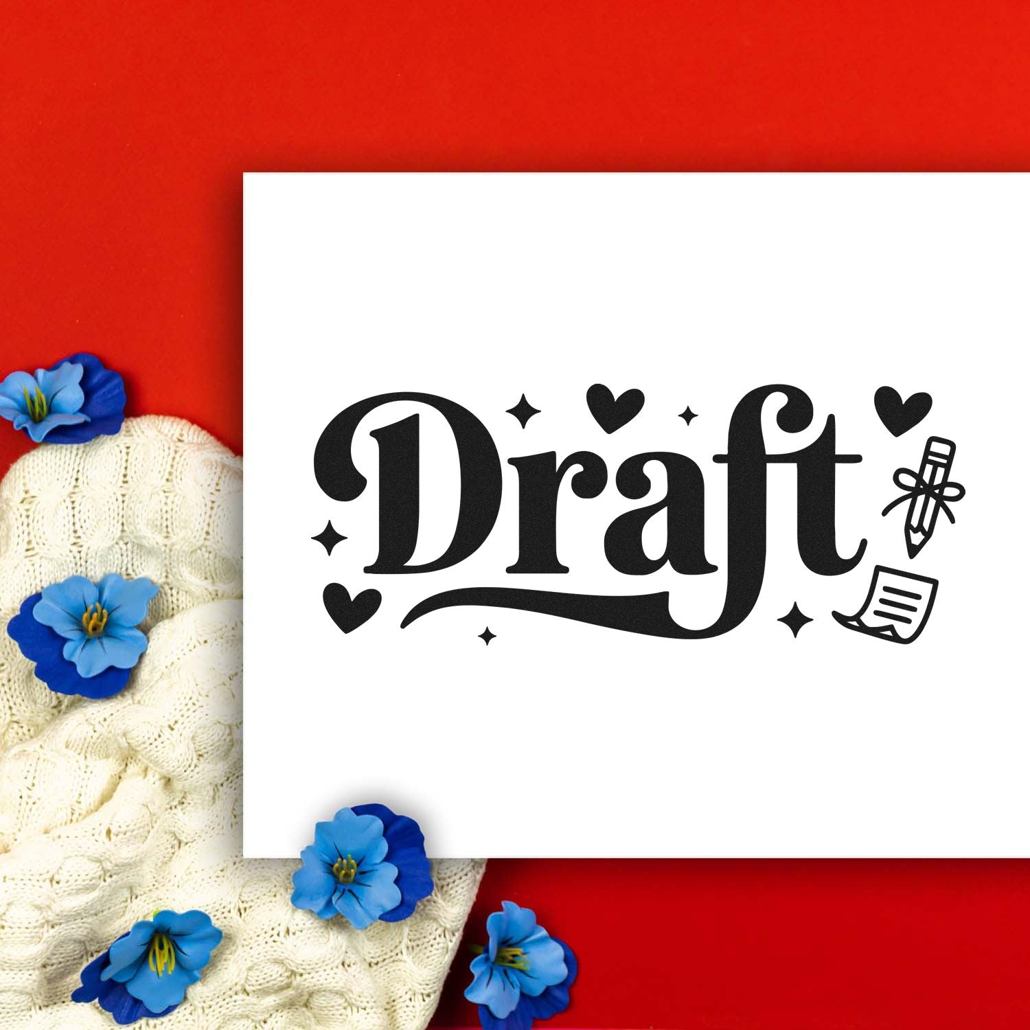 Black Draft stamp and seal design on white card, accented with hearts, sparkles, pencil, and blue flowers on red.