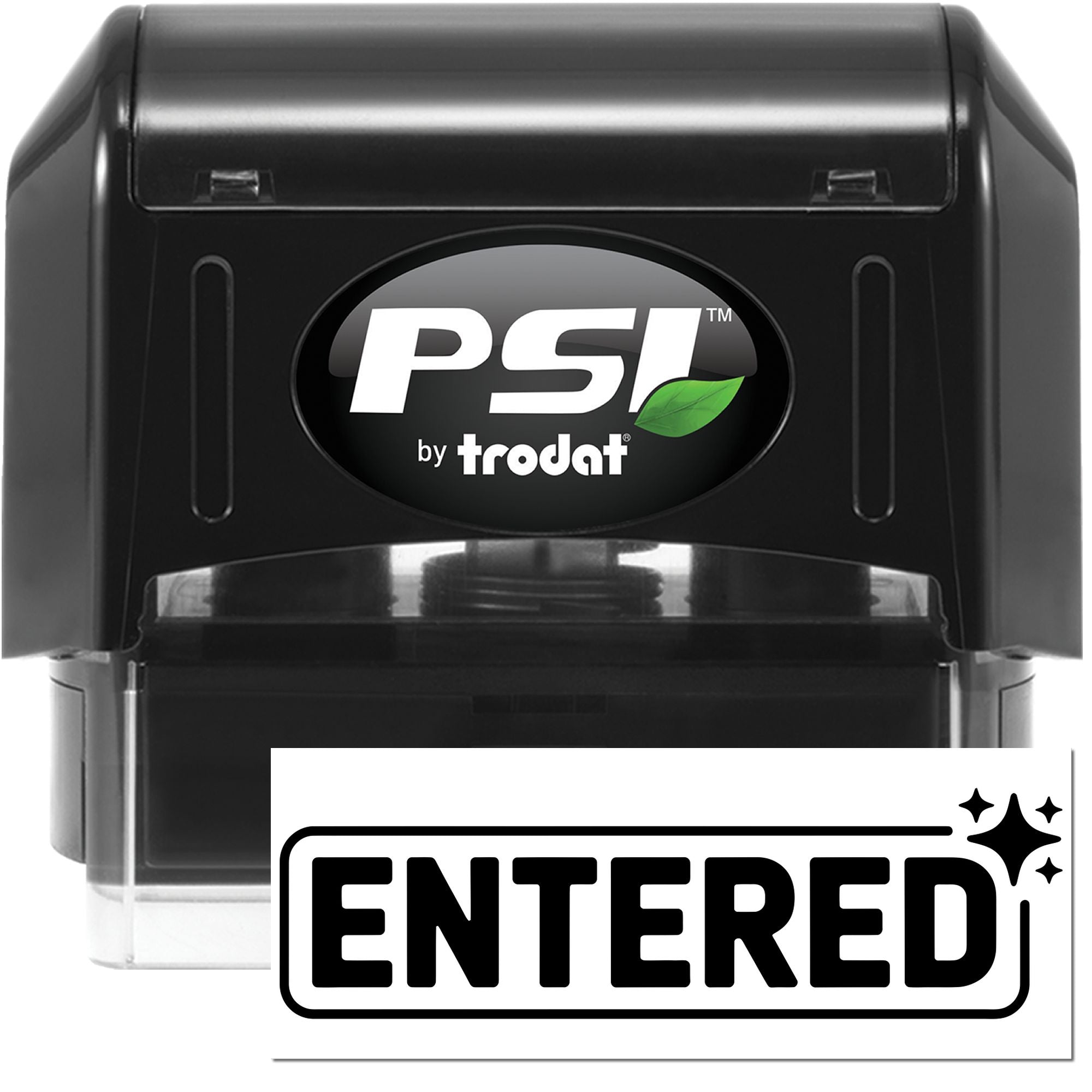 Black PSI by Trodat self-inking stamp and white ENTERED seal with bold black lettering and sparkle icons
