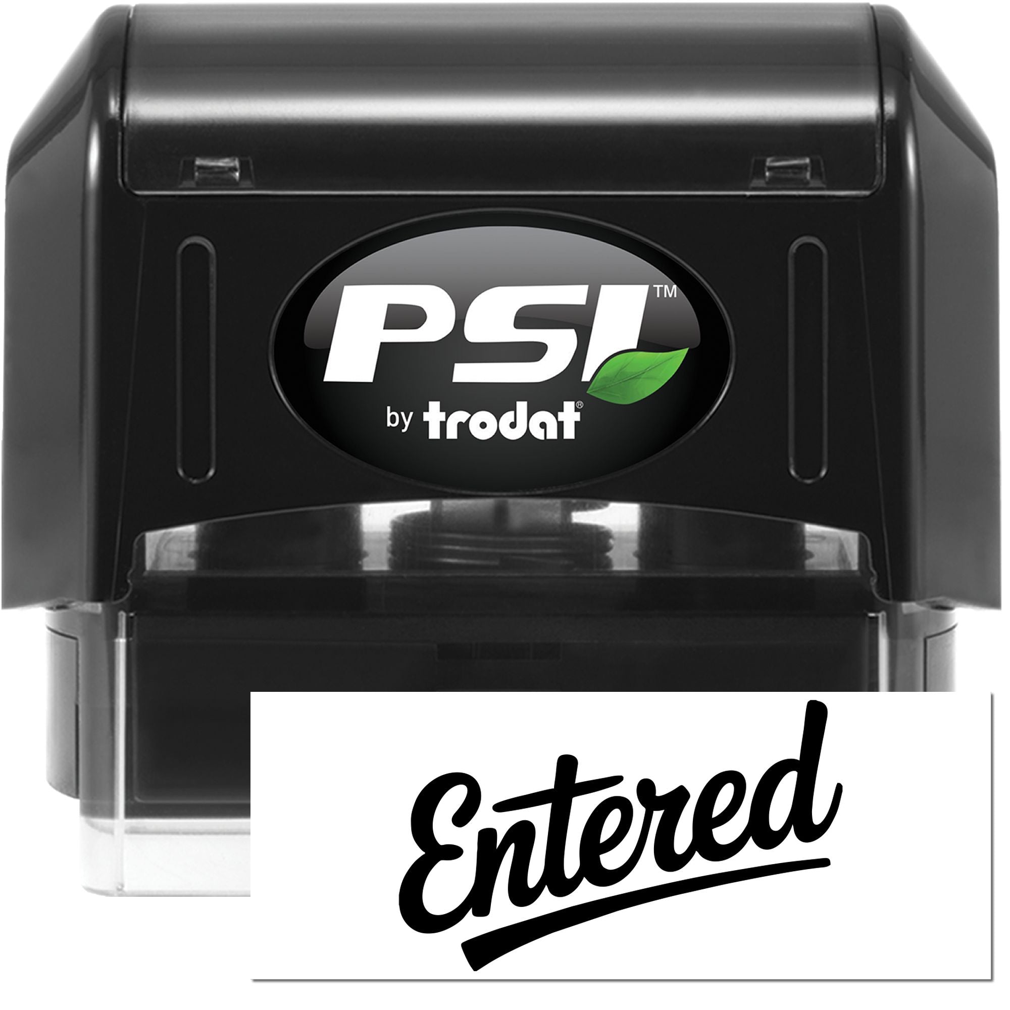 Black PSI by Trodat self-inking stamp with clear Entered seal, featuring a green leaf logo.