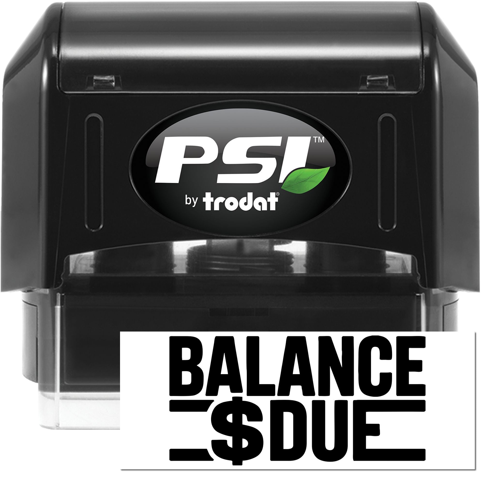 Black PSI by Trodat self-inking stamp and seal with green leaf logo and Balance $ Due imprint.