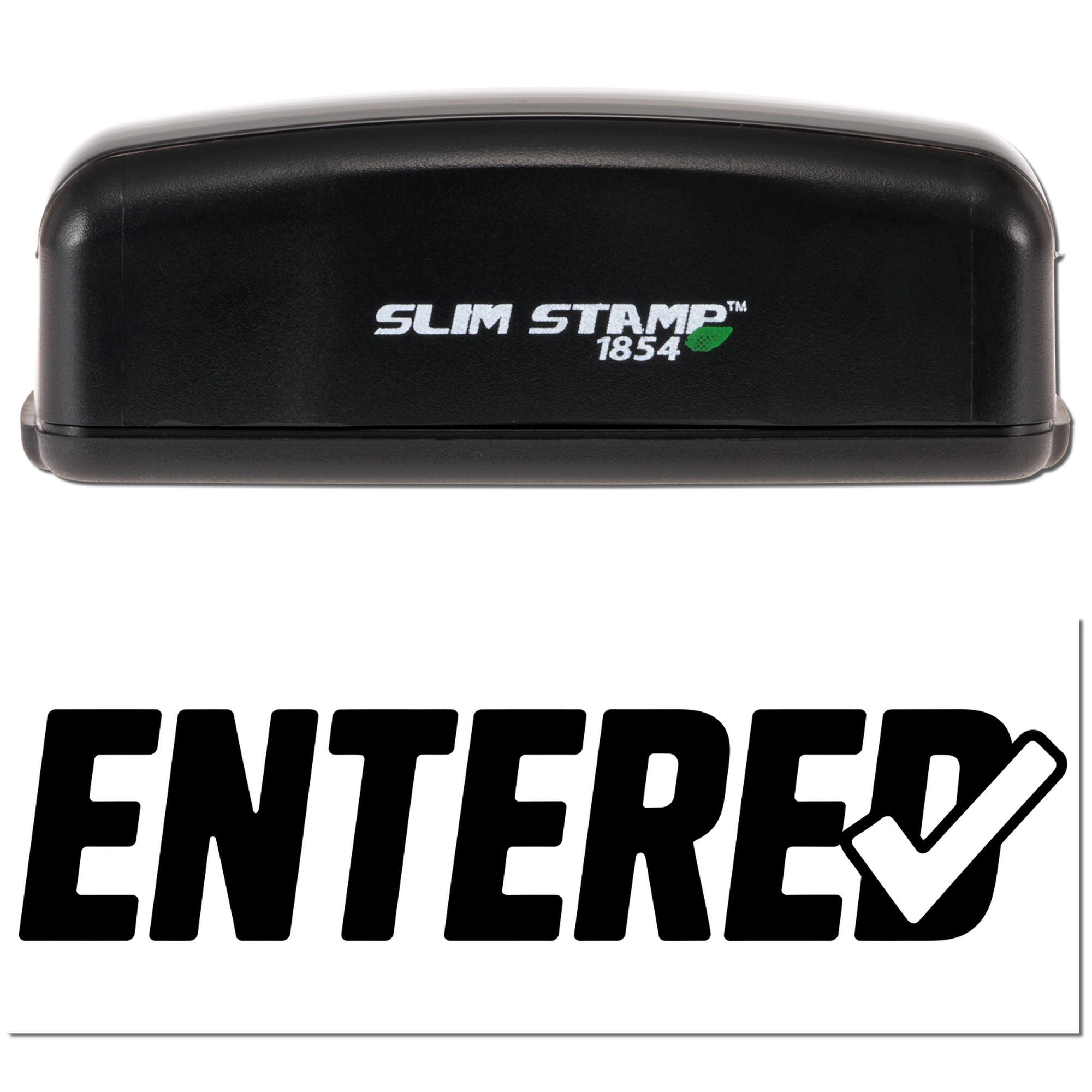 Black Slim Stamp 1854 self-inking stamp with bold ENTERED seal logo and checkmark on white background.