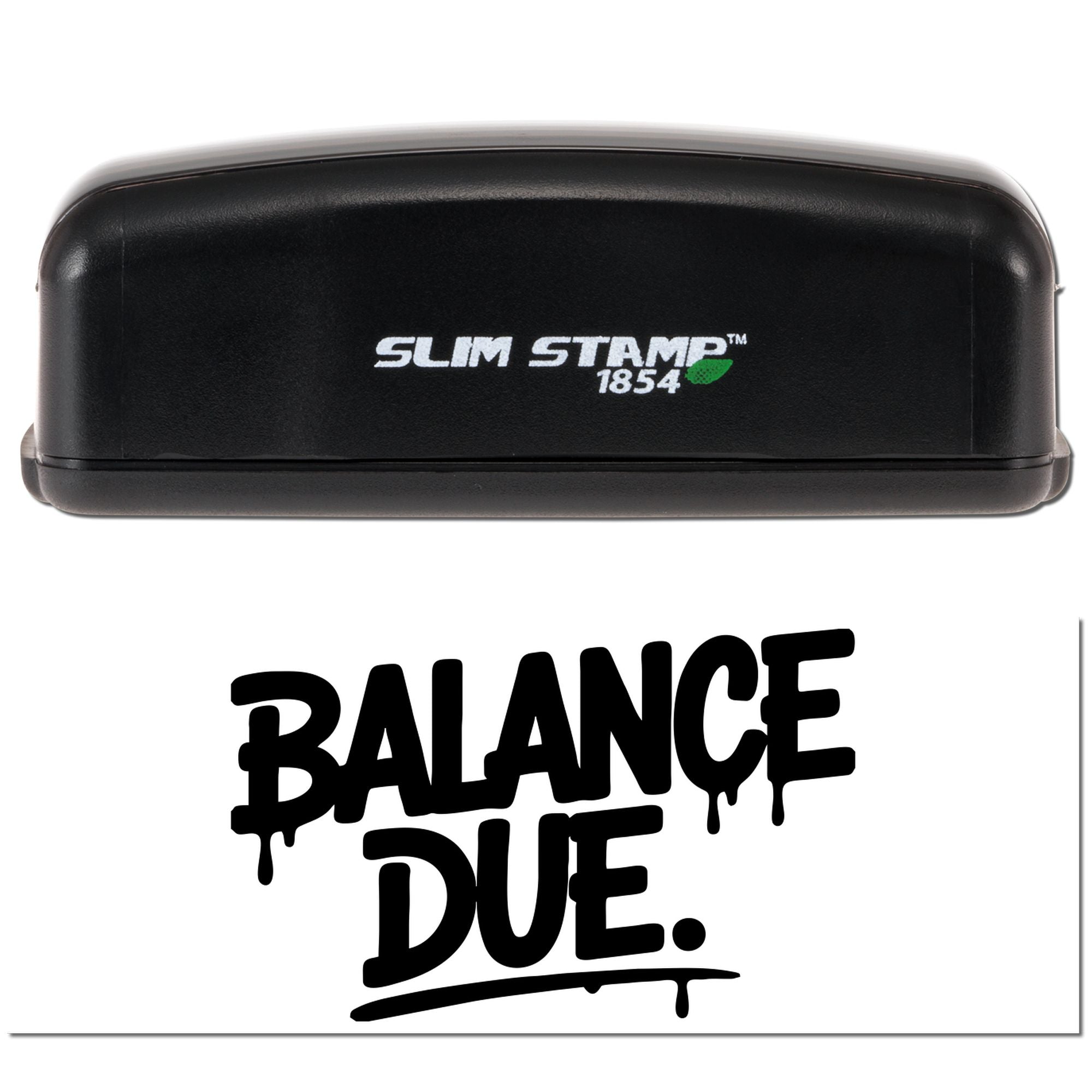 Black Slim Stamp 1854 self-inking stamp and seal with bold black BALANCE DUE text.