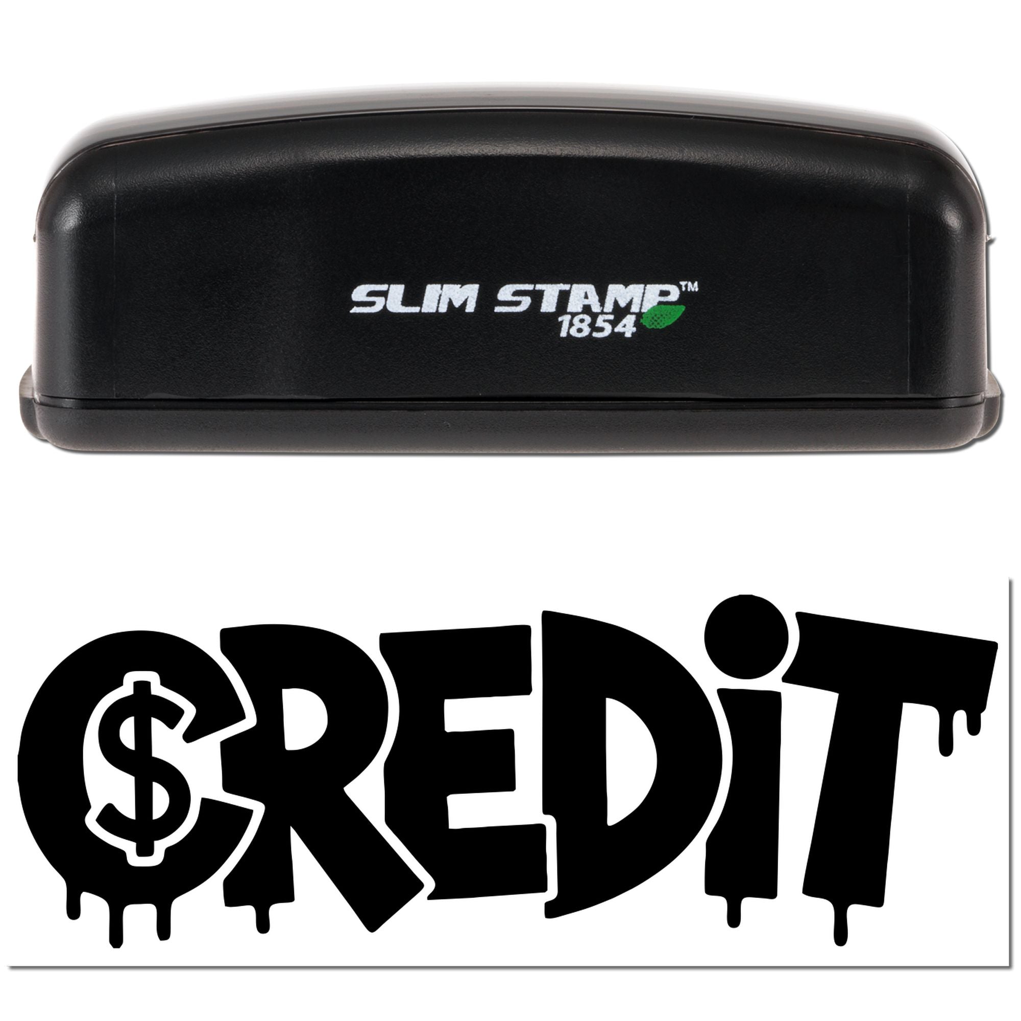 Black Slim Stamp 1854 self-inking stamp with bold dripping CREDIT seal and dollar sign on white background.