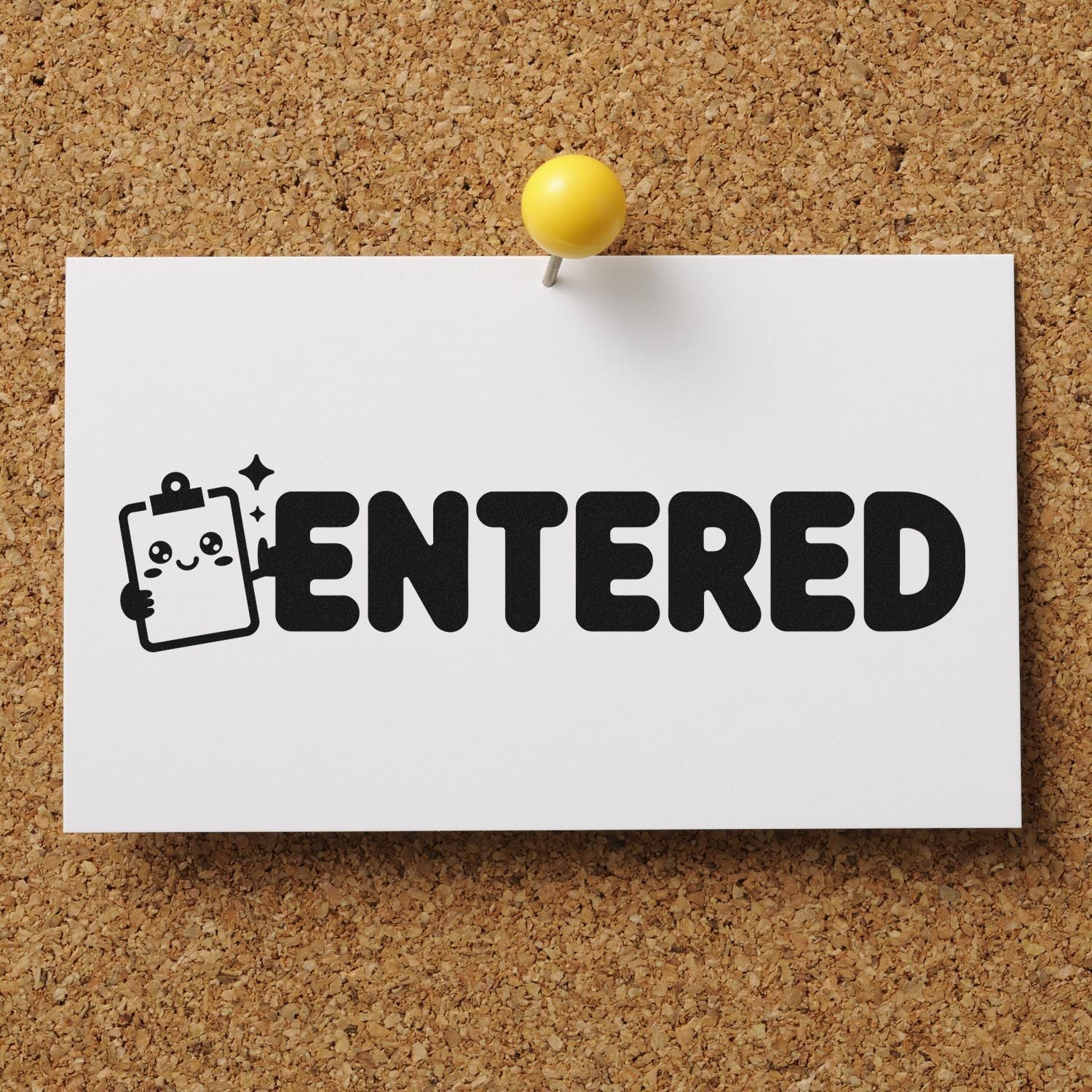 White stamp and seal card with black ENTERED text, cute clipboard icon, and a yellow pushpin on a corkboard background.