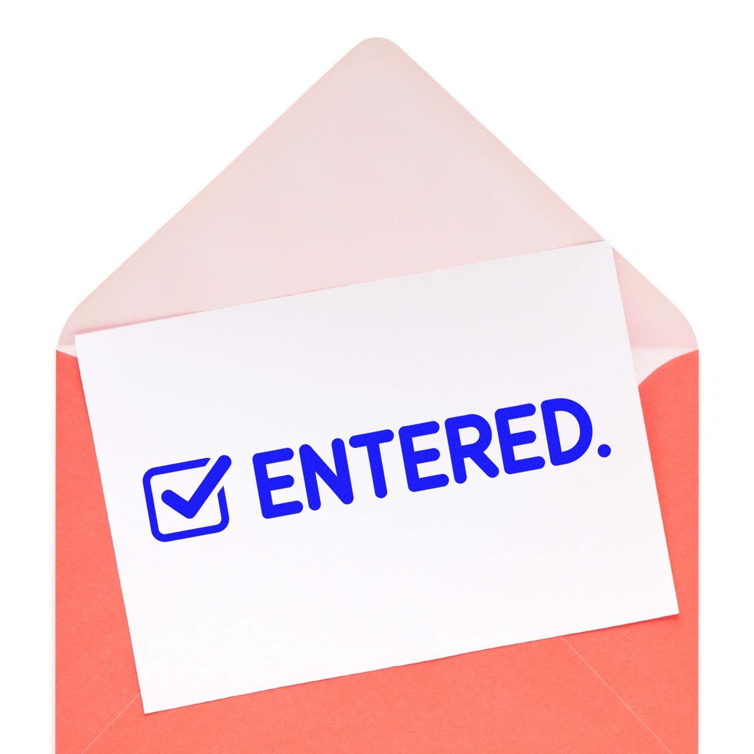 Red-orange envelope with white card stamped in blue with checkmark and ENTERED. seal.
