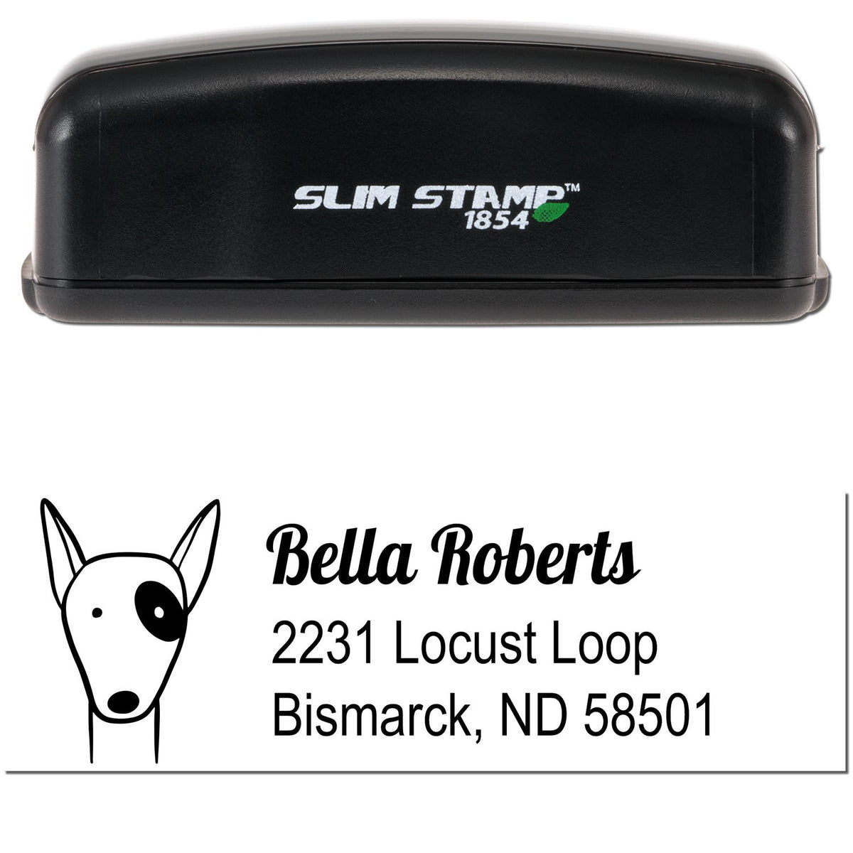 Image of a Slim Pre-Inked Perky Pooch Handmade Address Return Stamp. The Personalized Address Stamper features a dog illustration and the name Bella Roberts with an address in Bismarck, ND. The stamp casing is black with "Slim Stamp 1854" printed on it.