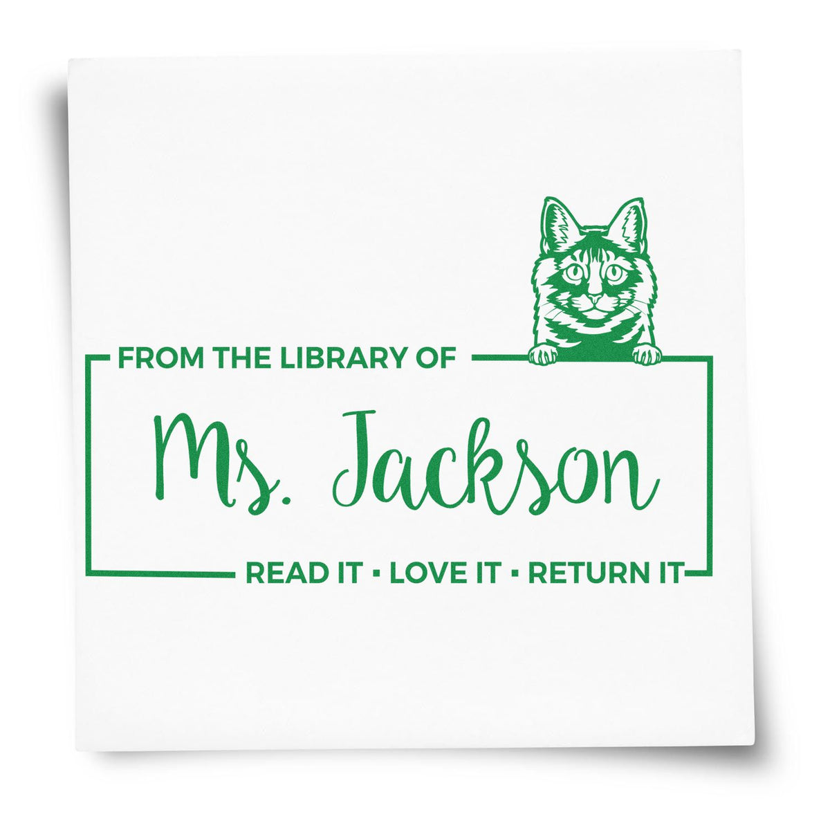 Green custom library stamp with cat icon and text From the Library of Ms. Jackson and Read it. Love it. Return it.