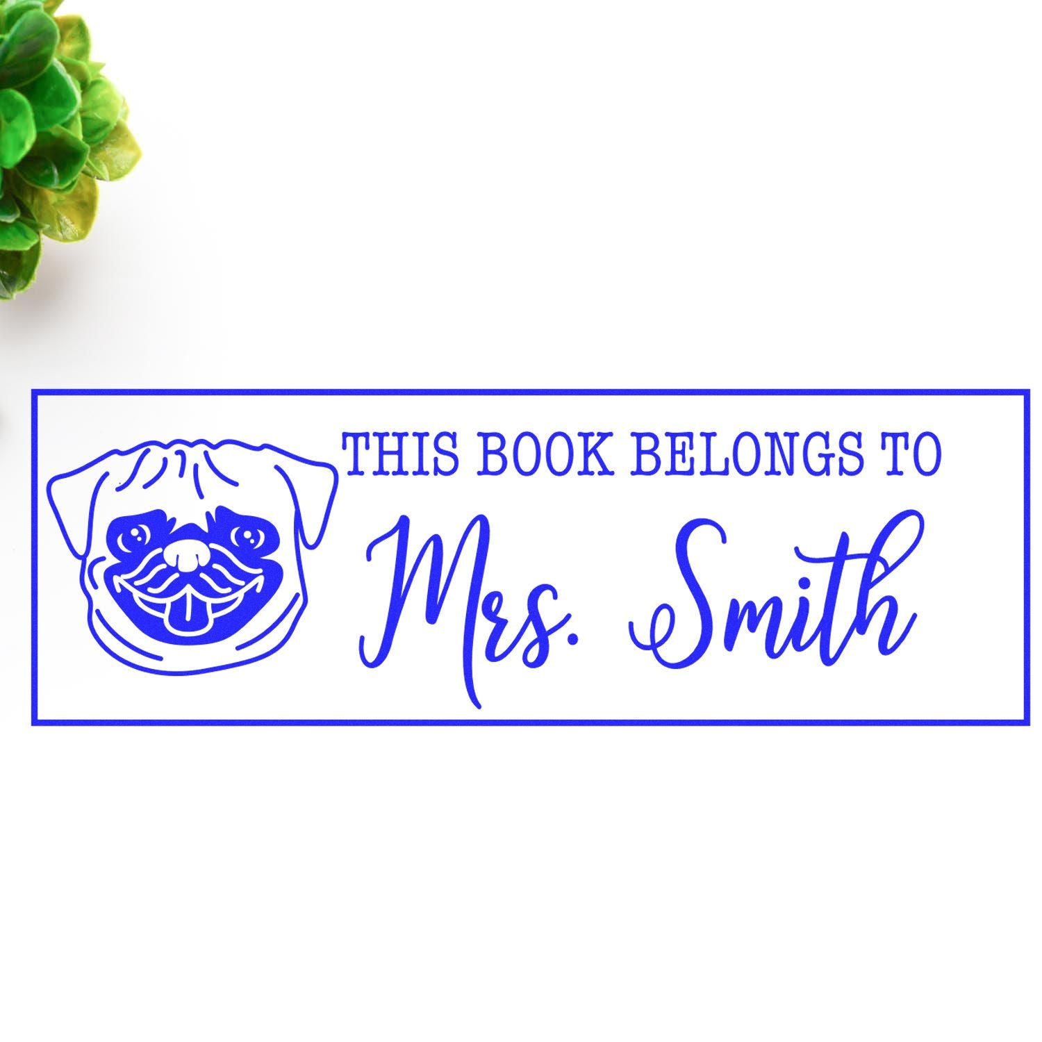 Blue custom book stamp with pug illustration and This Book Belongs to Mrs. Smith text.