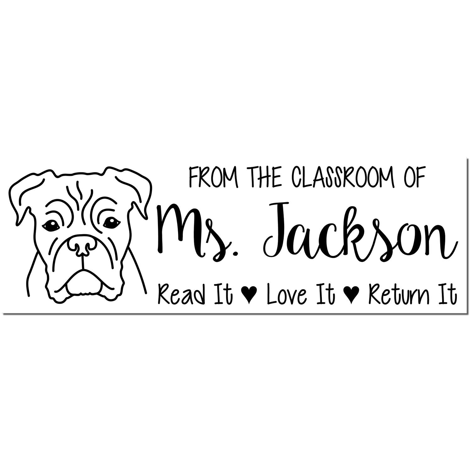 Black classroom stamp seal with bulldog outline and text: From the Classroom of Ms. JacksonRead It, Love It, Return It.