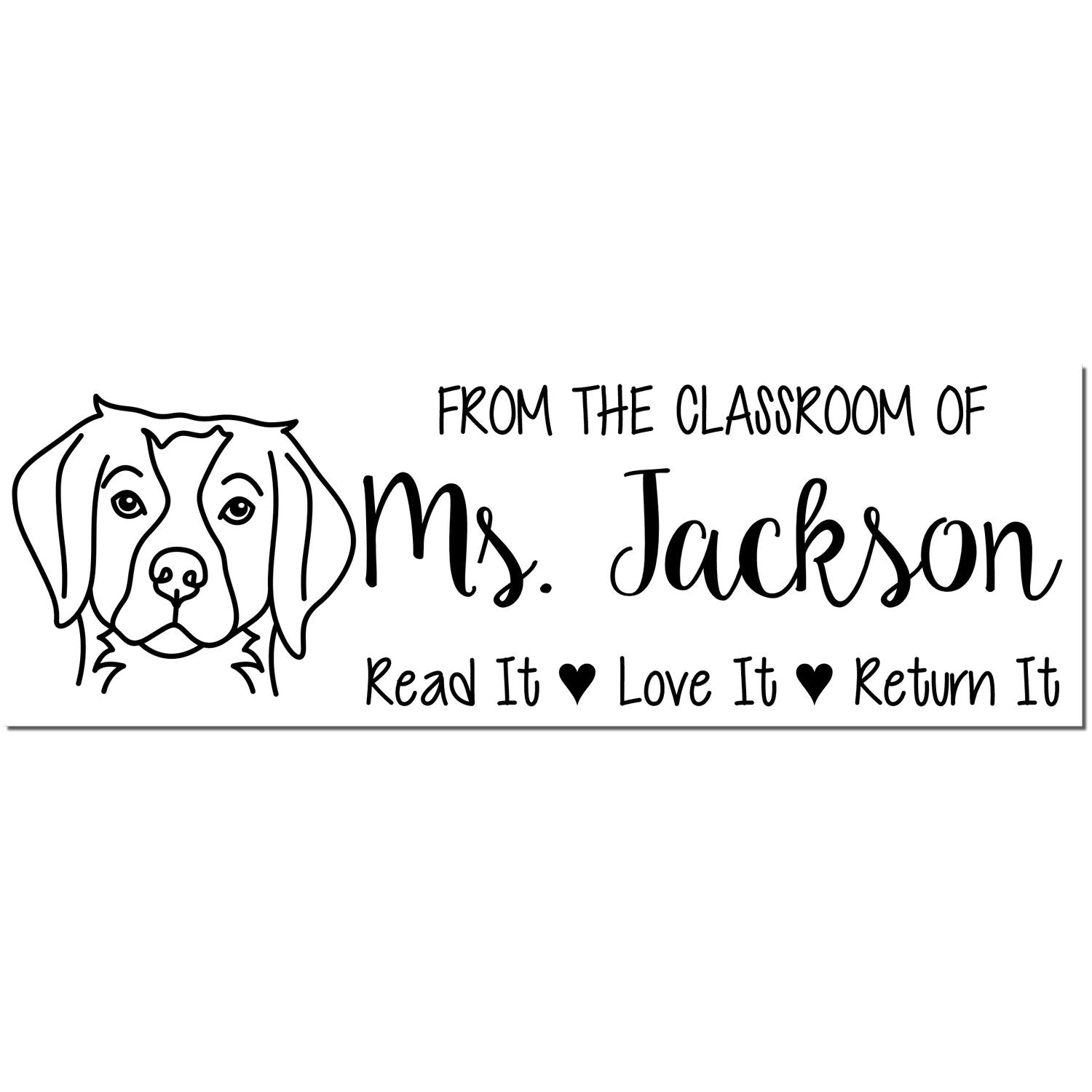 Black personalized classroom stamp with dog line art, Ms. Jackson, and Read It ? Love It ? Return It in black on white.