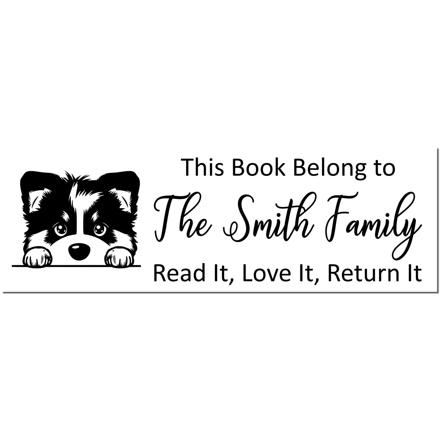 Black and white bookplate stamp with peeking puppy and text: This Book Belong to The Smith Family, Read It, Love It, Return It.