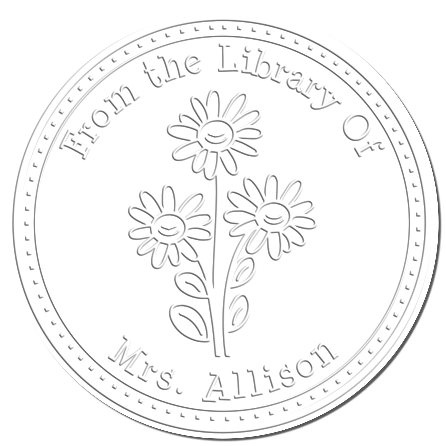 Silver circular embossed library stamp seal with three daisies and text reading From the Library and Mrs. Allison