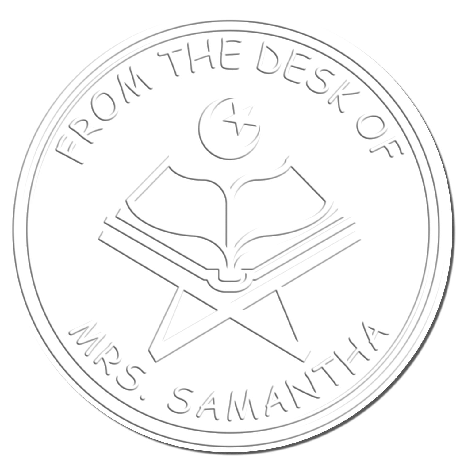 Round silver embossed desk seal stamp reading From the Desk of Mrs. Samantha with open book and crescent-star icon.