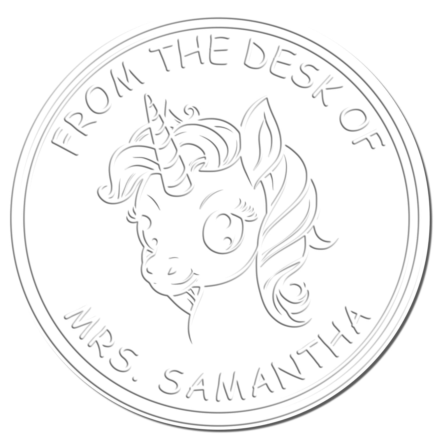 Embossed white circular desk seal stamp with unicorn and gray lettering, From the Desk of Mrs. Samantha.