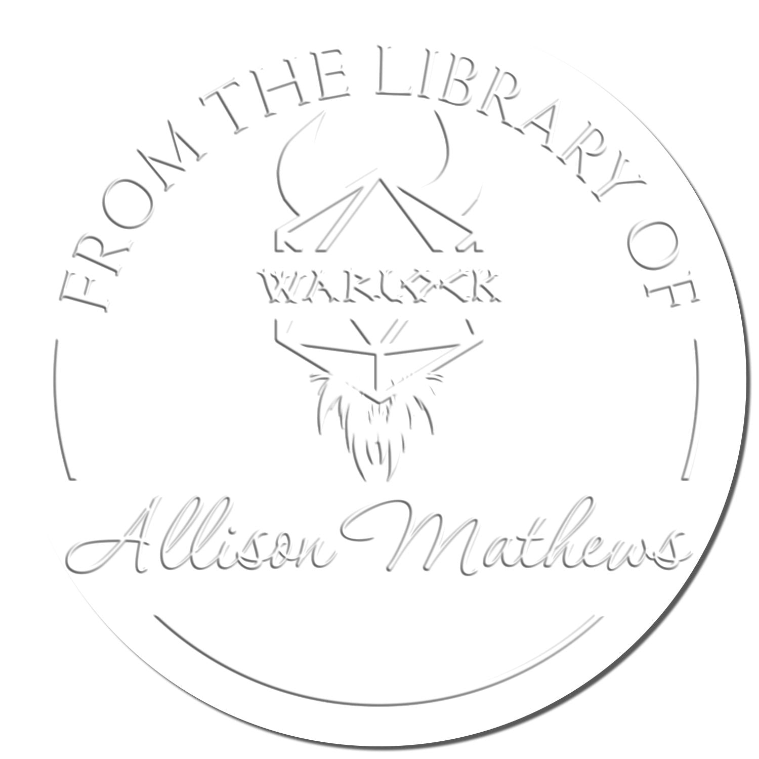 White and light gray embossed circular stamp seal with From the Library of, Warlock, and Allison Mathews text.