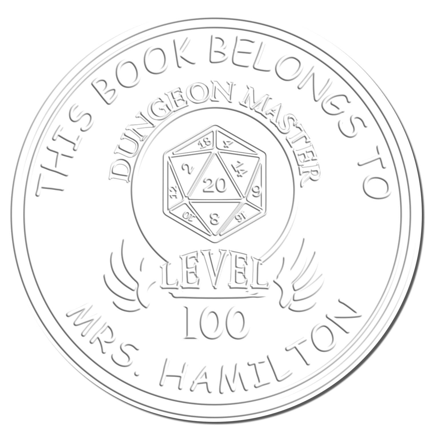 White embossed round stamp seal with dice emblem and text: This belongs to Dungeon Master level 100 Mrs. Hamilton.