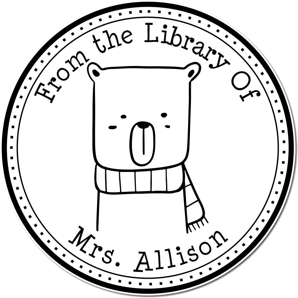 Cartoon animal BounceTail design on a round pre-inked customizable library return stamp with text "From the Library Of Mrs. Allison." Ideal for custom address stamp use. Black and white illustration with a bear wearing a scarf.