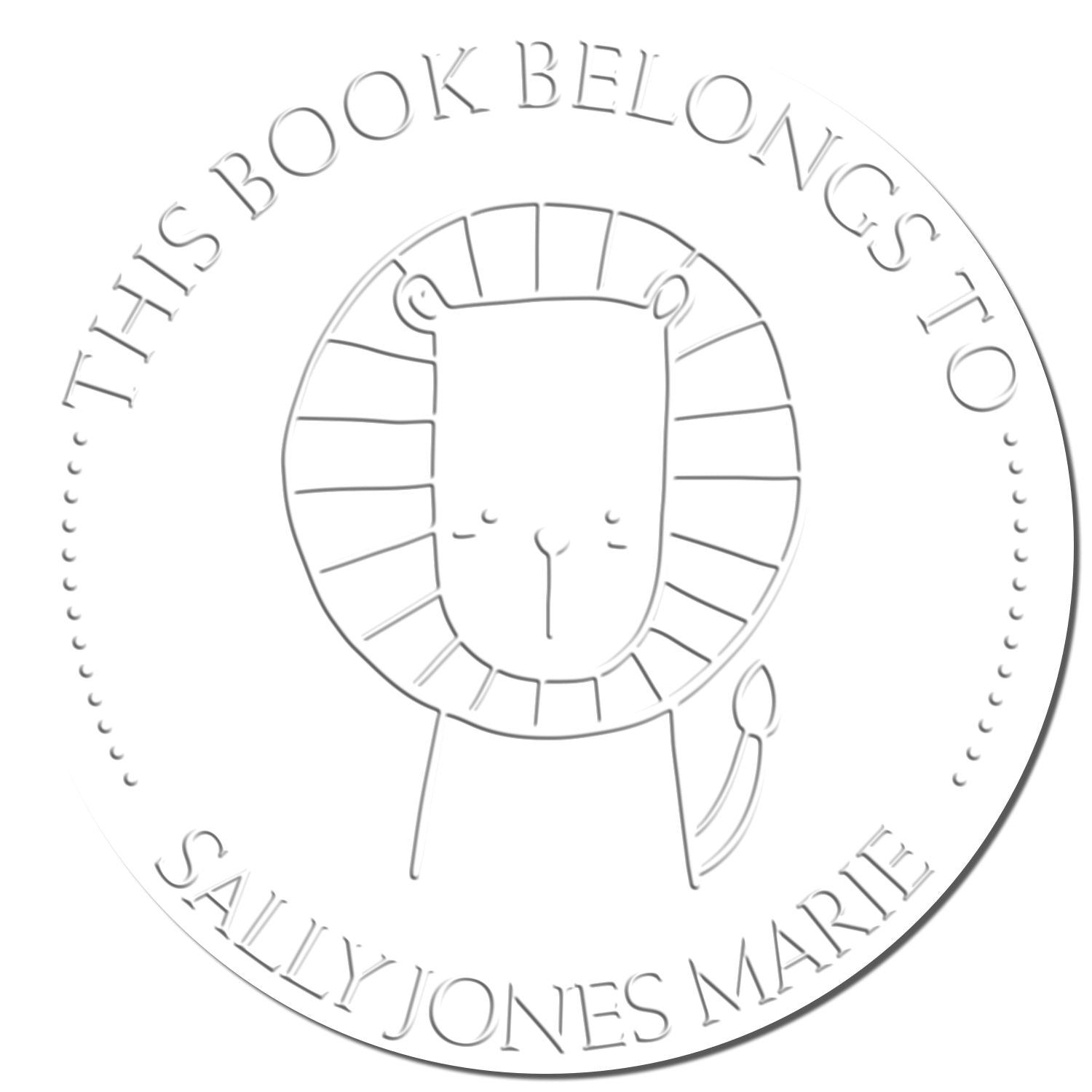 Soft ZippyZap cartoon animal custom-made book embossing seal featuring a cute lion design. The text reads "This Book Belongs To Sally Jones Marie." Ideal for a personalized return mail stamper, adding a unique touch to books and correspondence.