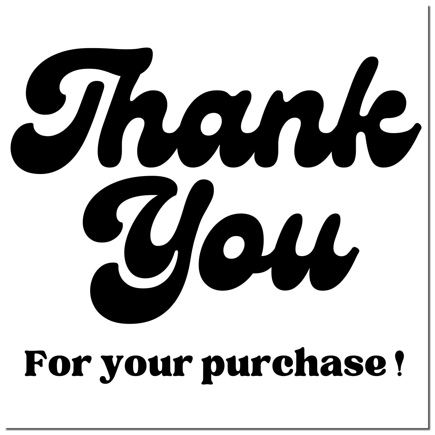 Black Thank You stamp and seal text on white, with For your purchase! in bold script and serif lettering.