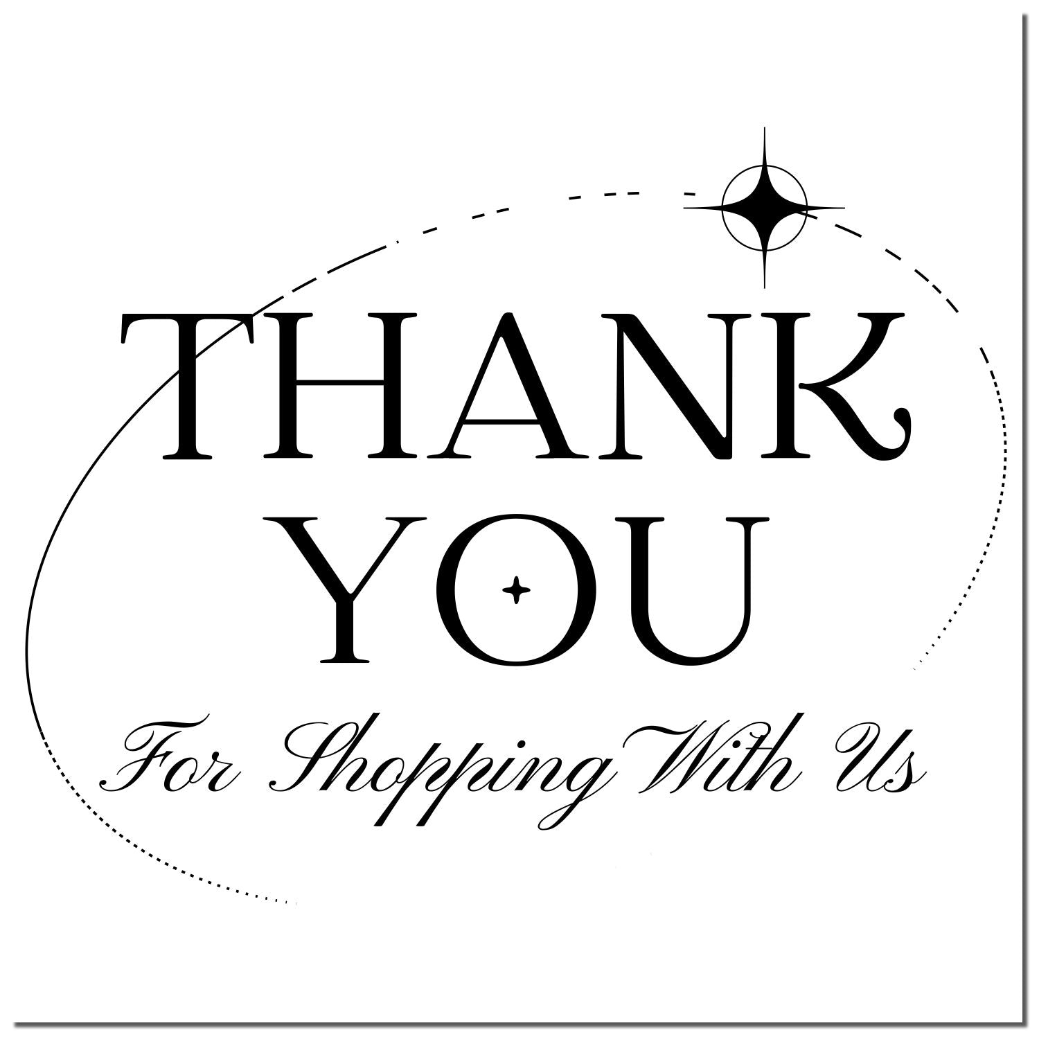 Black-and-white thank you stamp seal with decorative sparkle and curved dashed border, reading Thank You For Shopping With Us.