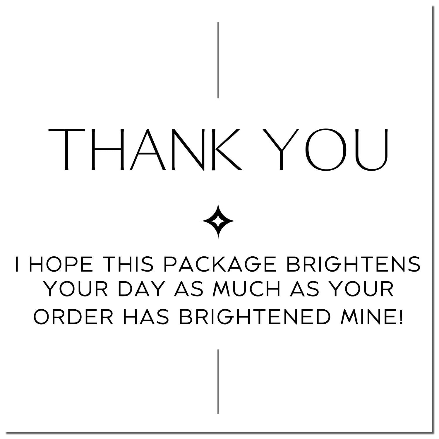 Black-and-white thank you stamp seal insert with star icon and message: I hope this package brightens your day.