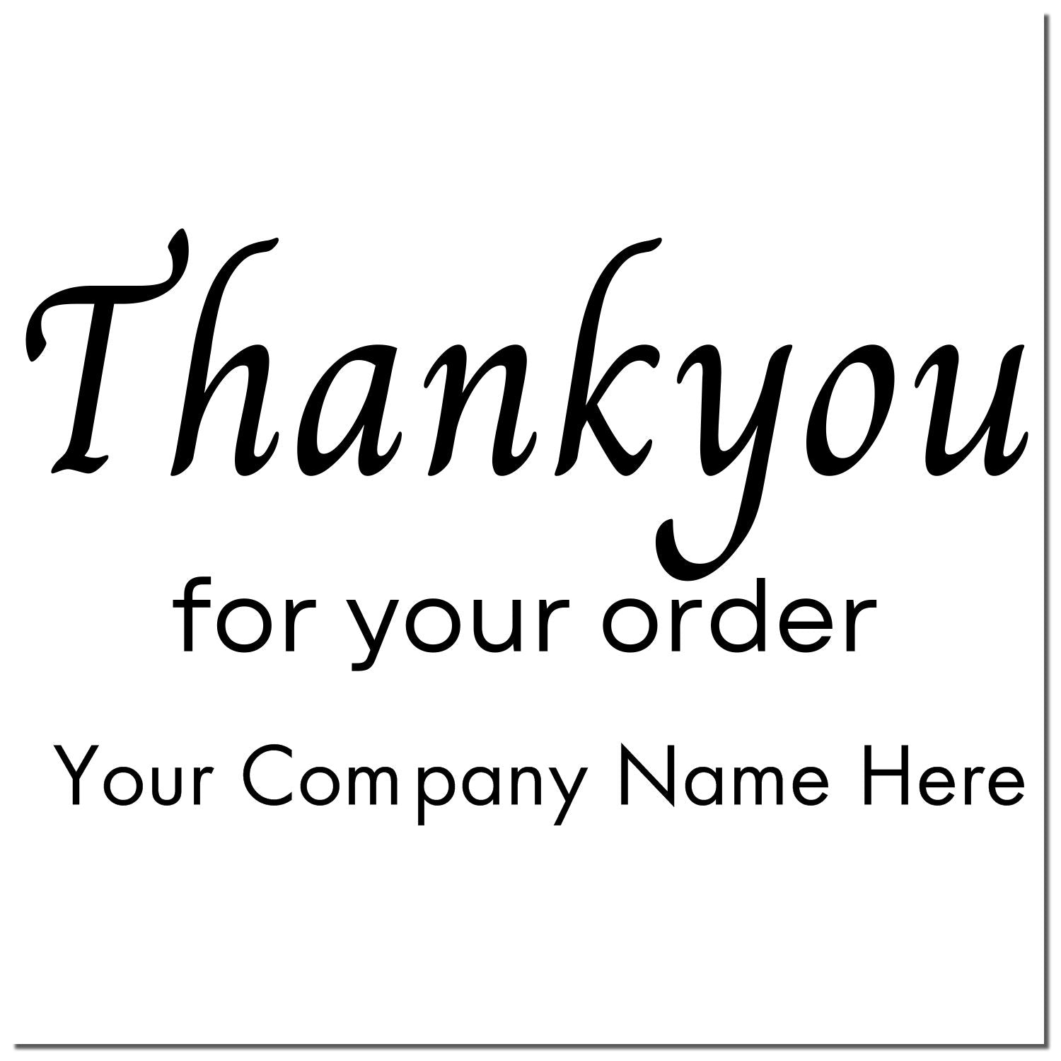 Custom black thank-you stamp seal reading Thank you for your order and Your Company Name Here on white.