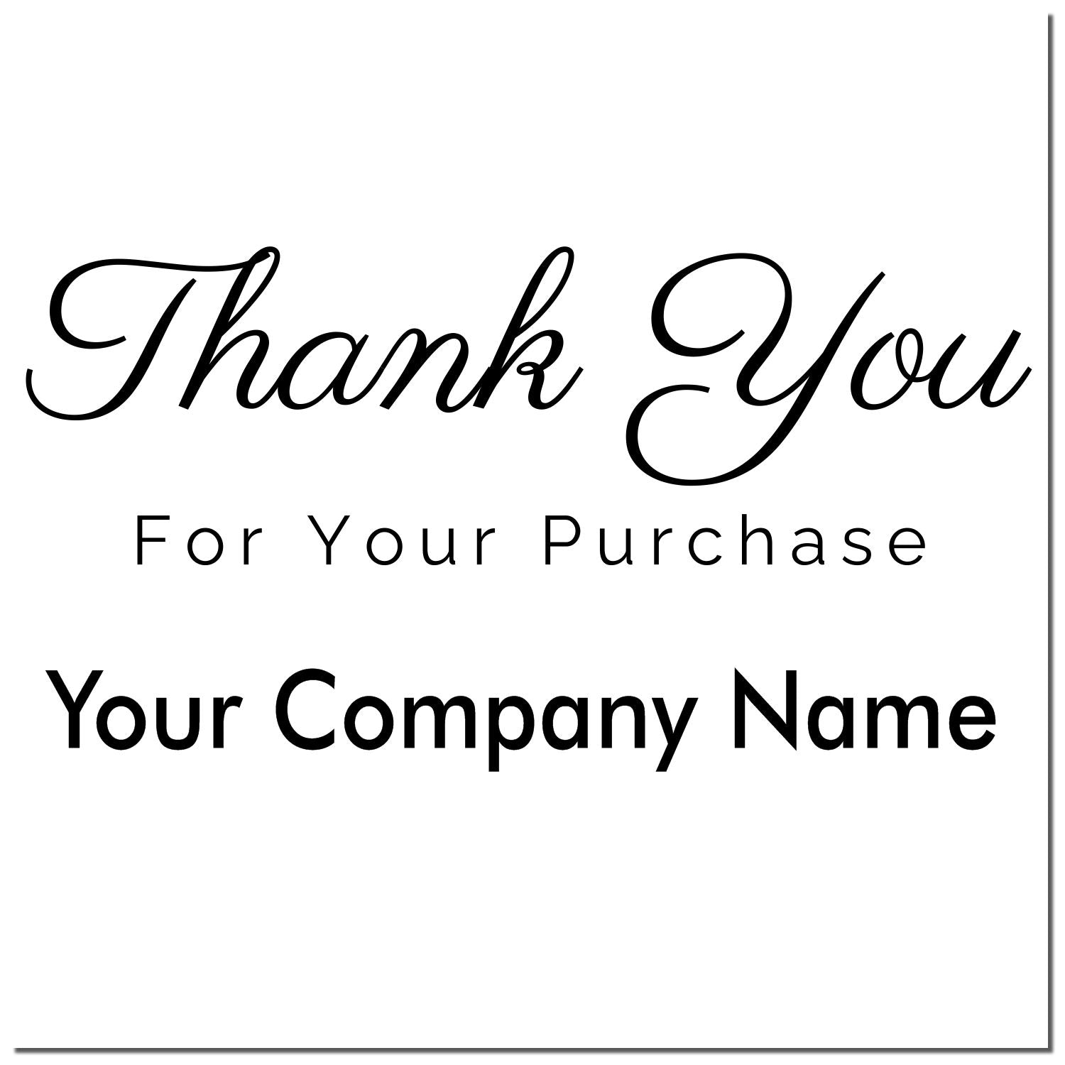Black custom thank-you stamp seal with script text, “For Your Purchase,” and “Your Company Name” on white background.