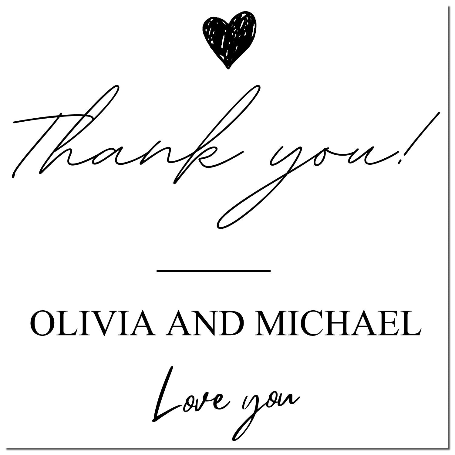 Black-and-white custom stamp seal with heart, scripted Thank you, Olivia and Michael, and Love you.