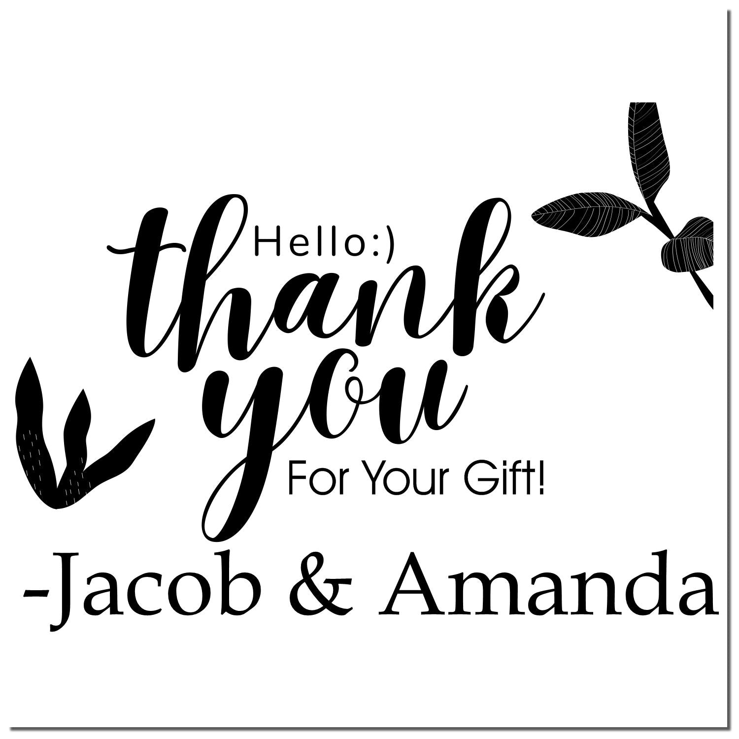Black personalized thank-you stamp seal with leafy accents, reading Hello:) thank you for your gift! signed Jacob & Amanda.