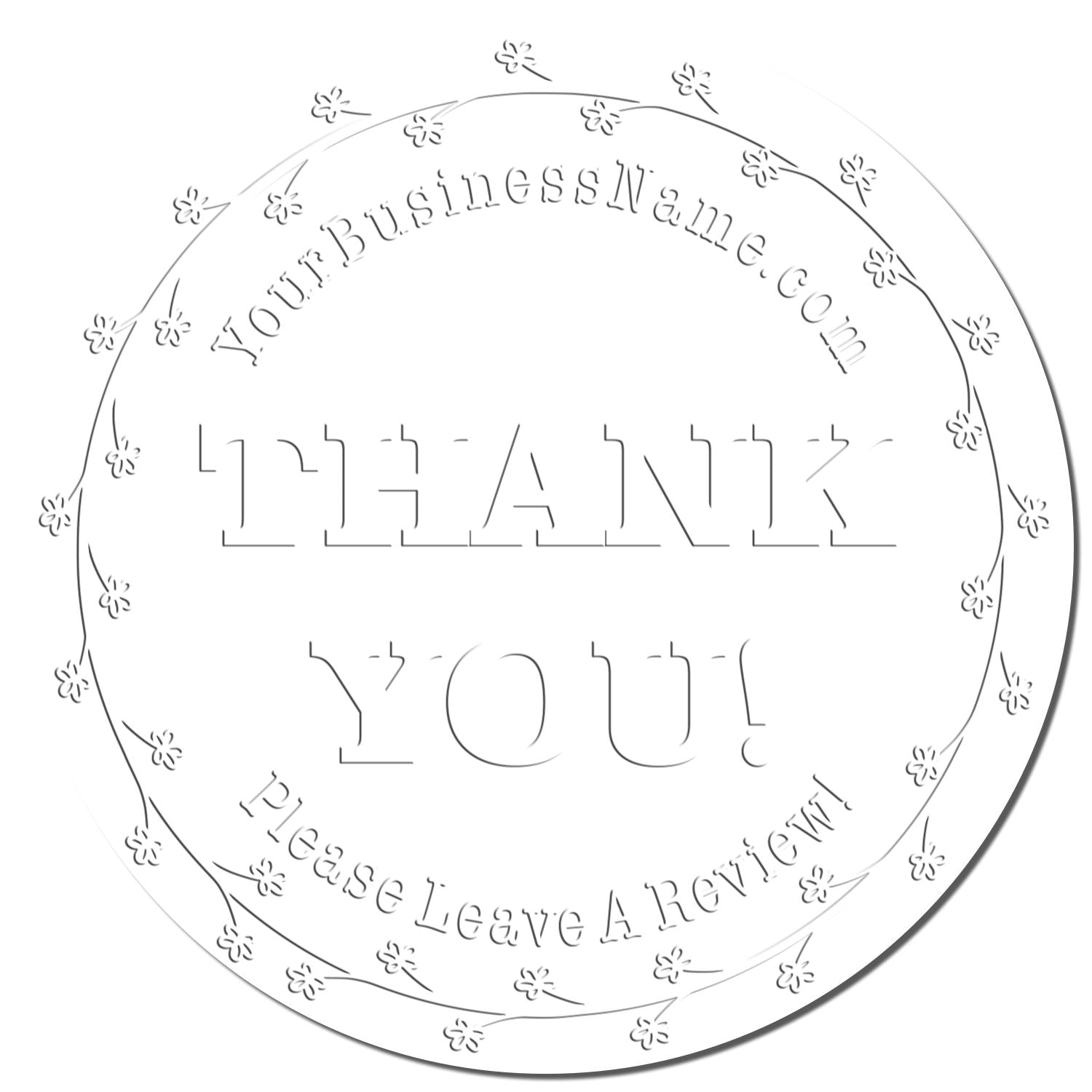 White circular self-inking stamp seal with floral border, gray embossed text, and Please Leave A Review! around YourBusinessName.com