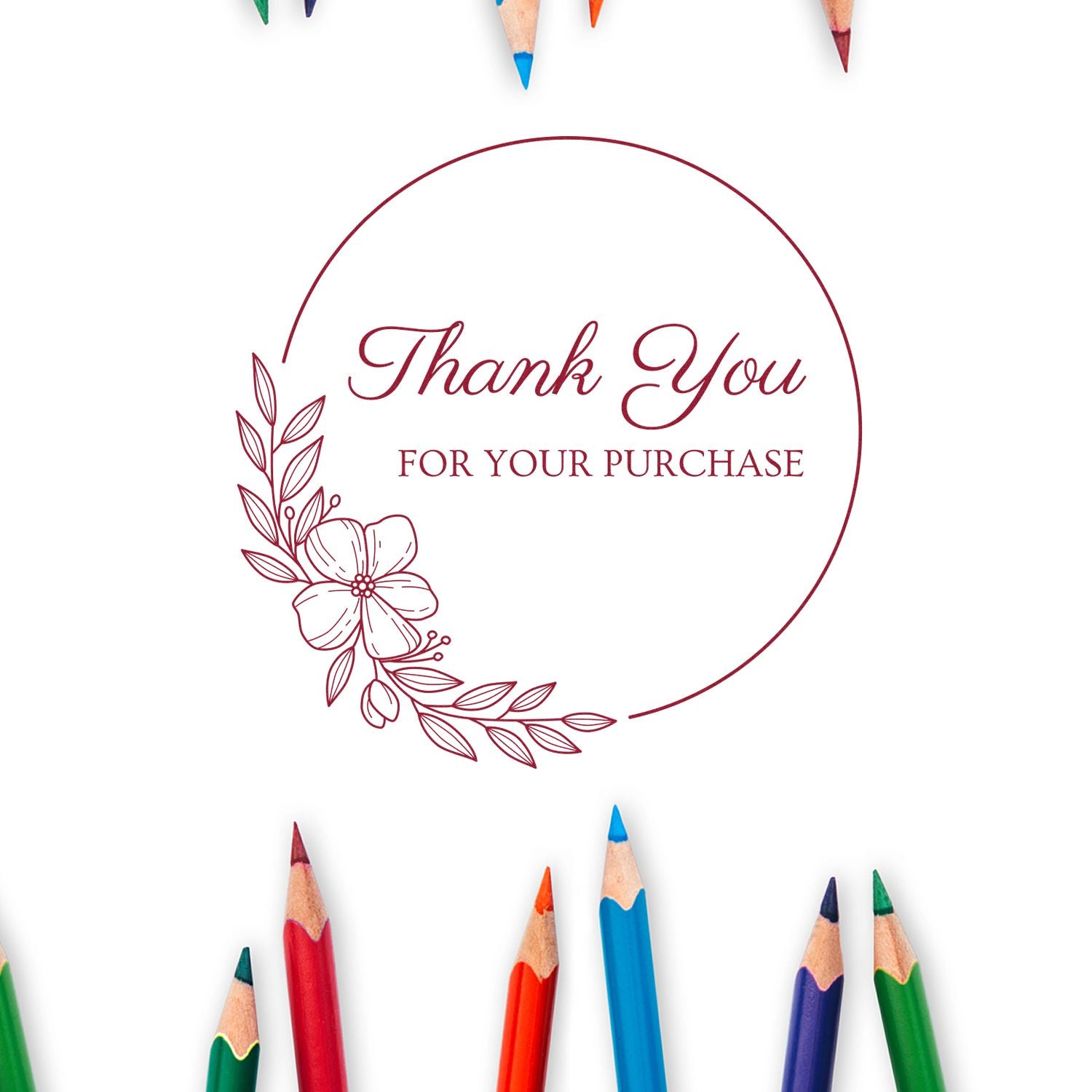 Burgundy floral thank you for your purchase stamp seal in a circular design on white, framed by colorful pencil tips.