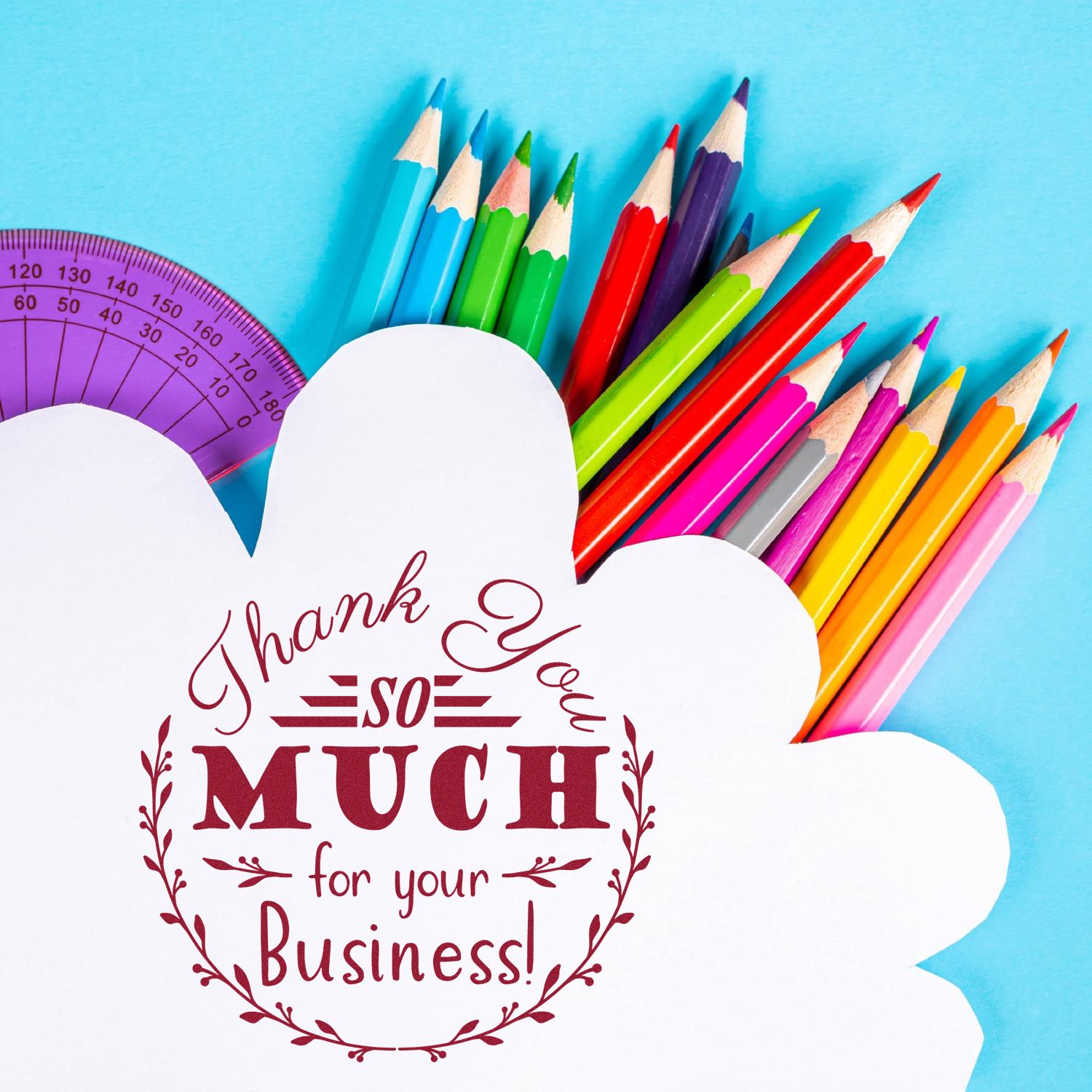 Thank you so much for your business stamp seal on white with colorful pencils and a purple protractor on blue background.