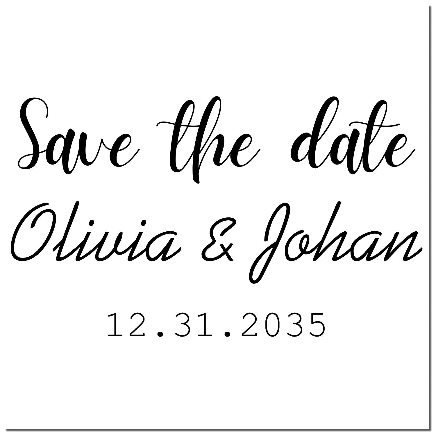 Black calligraphy wedding stamp/seal reading Save the Date, Olivia & Johan, 12.31.2035 on a white background.