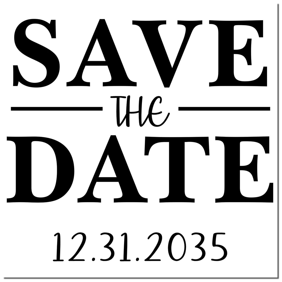 Black save-the-date stamp and seal design with bold serif lettering, script accent, and date 12.31.2035 on white.
