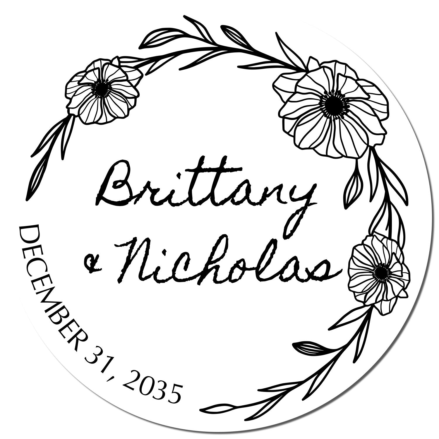 Black-and-white round wedding seal stamp with floral wreath, Brittany and Nicholas, December 31, 2035.
