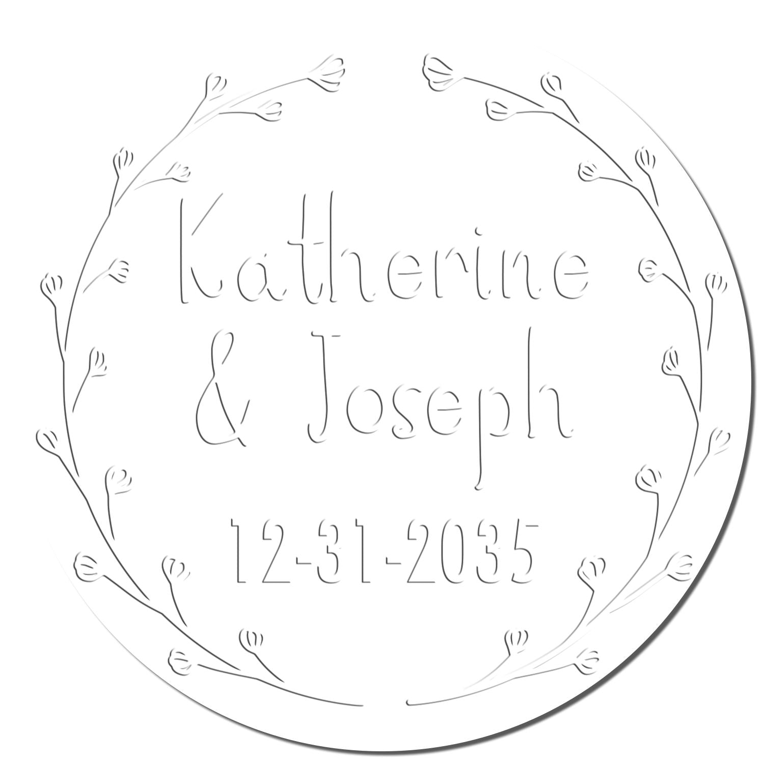 Round white custom stamp seal with floral branch border and engraved names Katherine & Joseph, dated 12-31-2035.